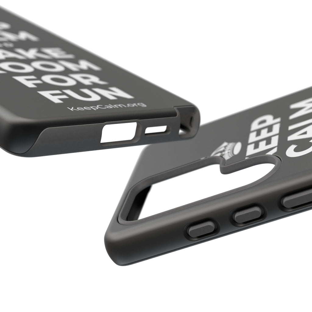 KEEP CALM AND MAKE ROOM FOR FUN Phone Case