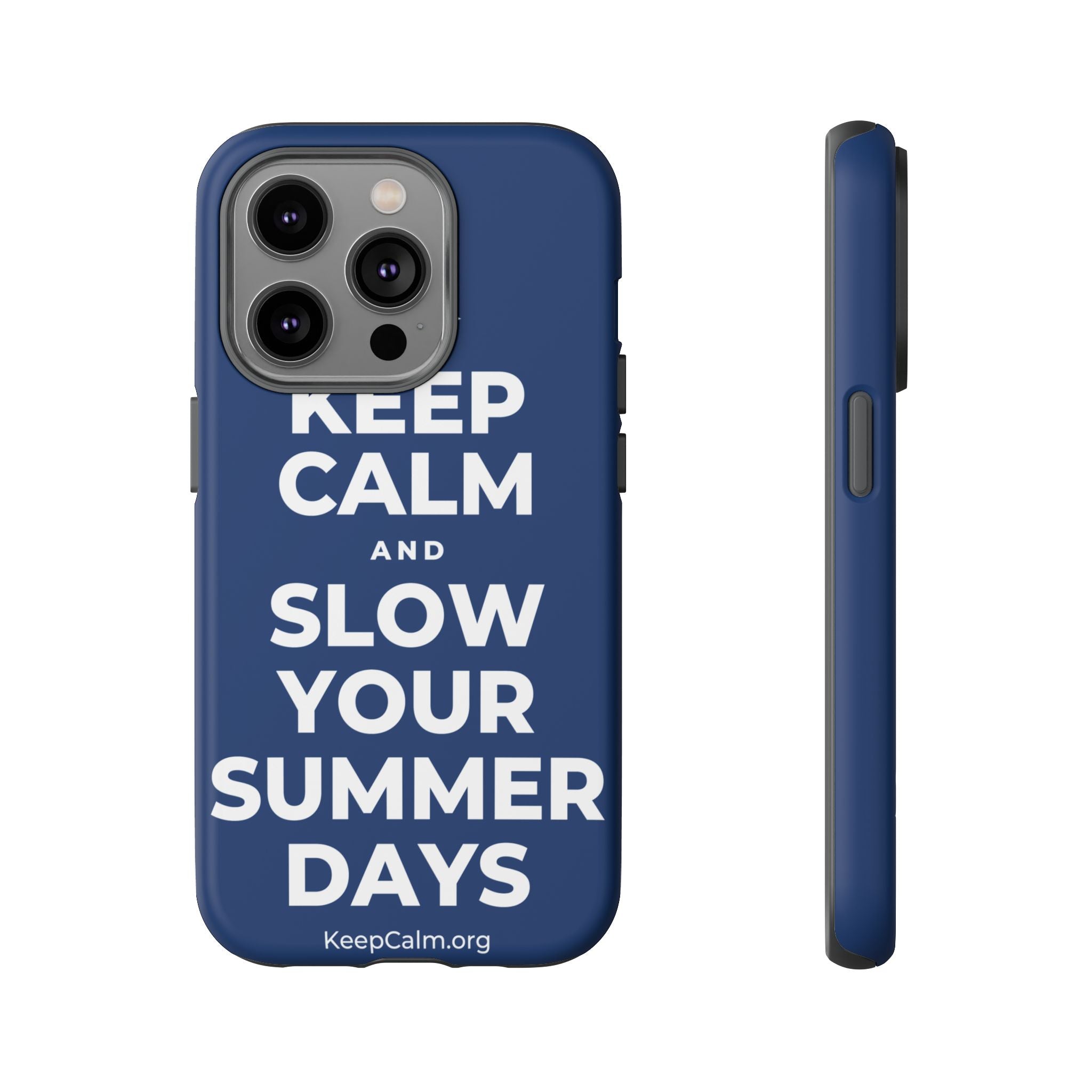 KEEP CALM AND SLOW YOUR SUMMER DAYS Phone Case