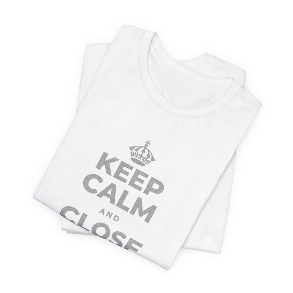KEEP CALM AND CLOSE YOUR EYES A MOMENT T-Shirt (White–Asphalt)
