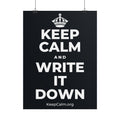 KEEP CALM AND WRITE IT DOWN Poster (Dark)