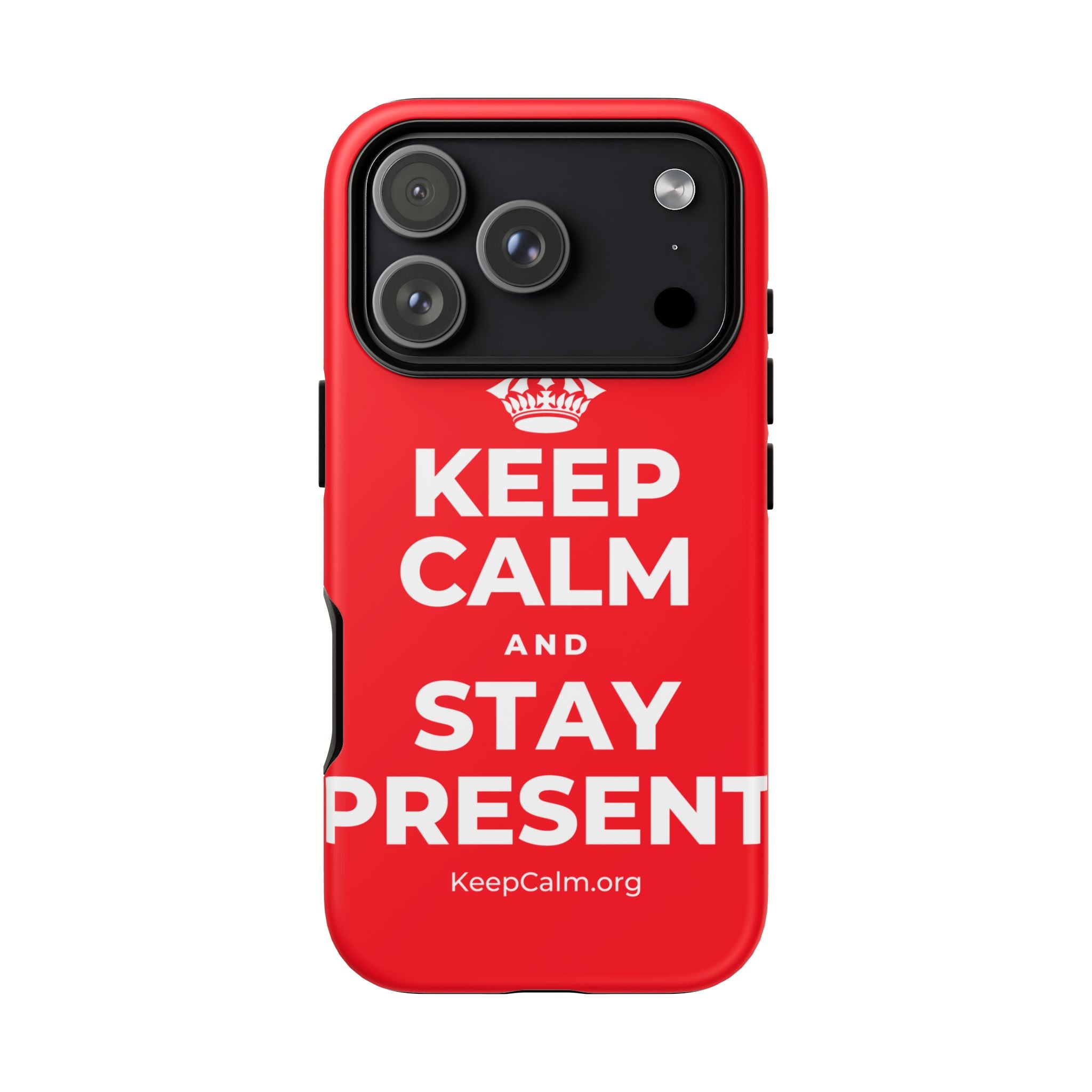 KEEP CALM AND STAY PRESENT Phone Case