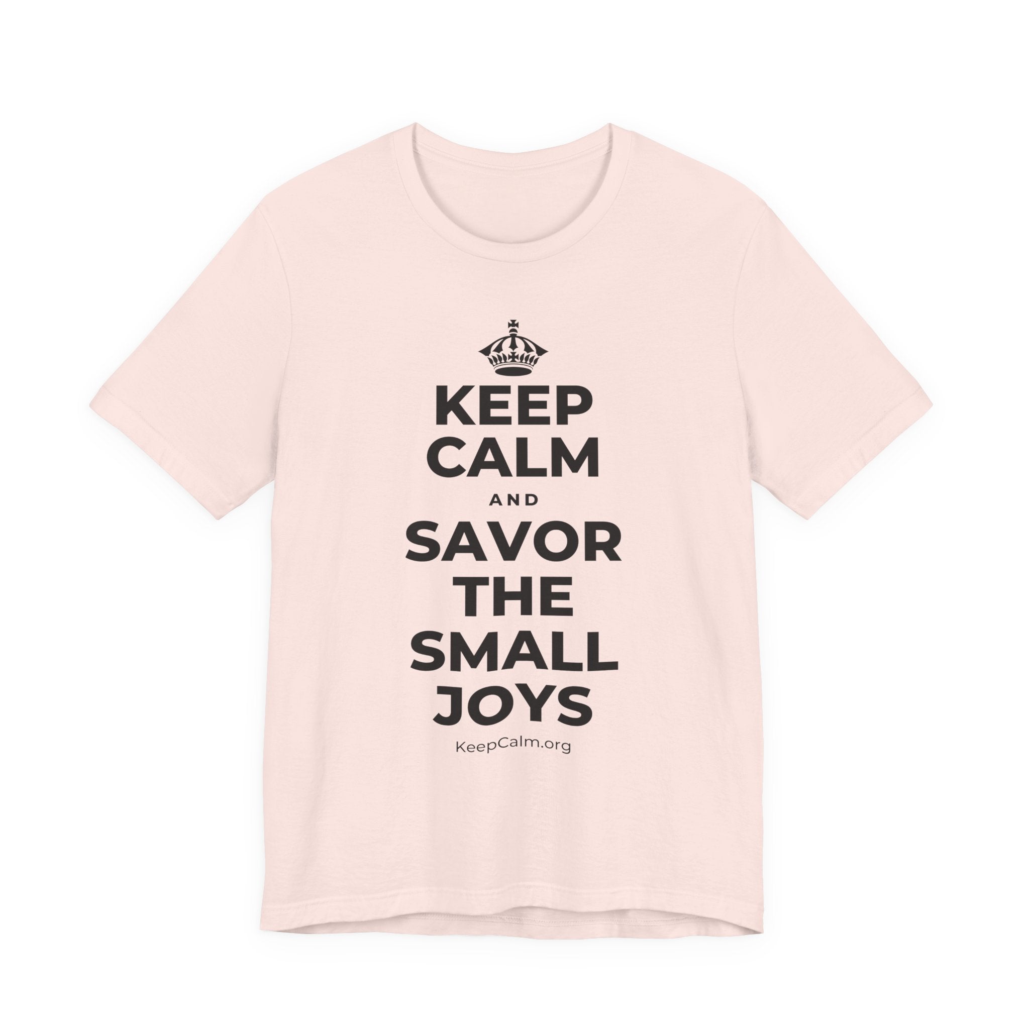 KEEP CALM AND SAVOR THE SMALL JOYS T-Shirt (Soft Cream–Heather Mauve)