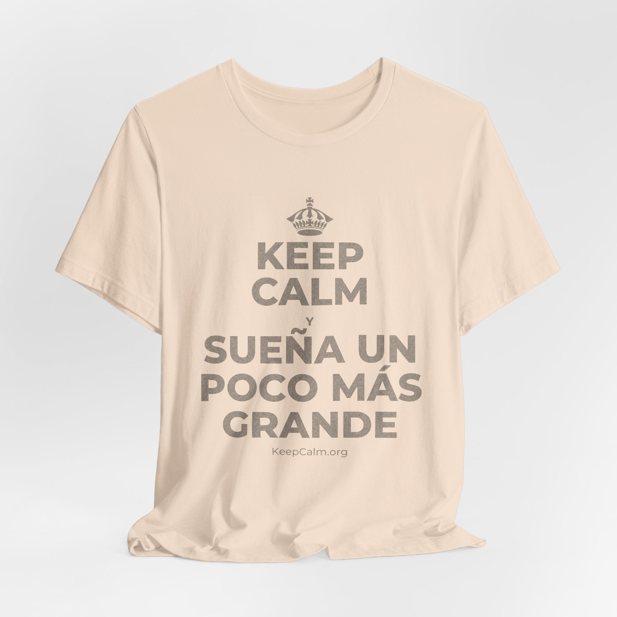 KEEP CALM Y SUEÑA UN POCO MÁS GRANDE T-Shirt (Soft Cream–Heather Mauve)