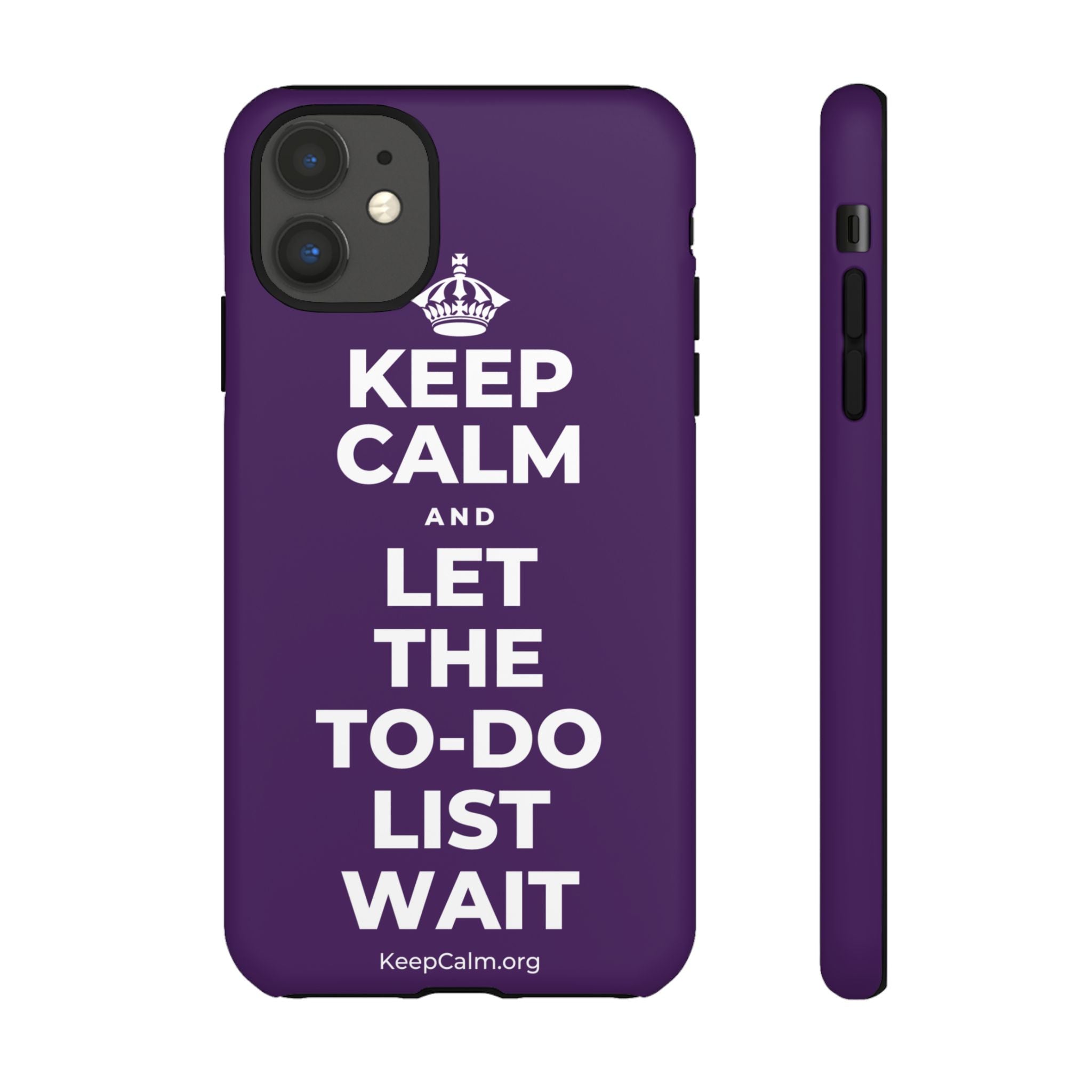 KEEP CALM AND LET THE TO-DO LIST WAIT Phone Case