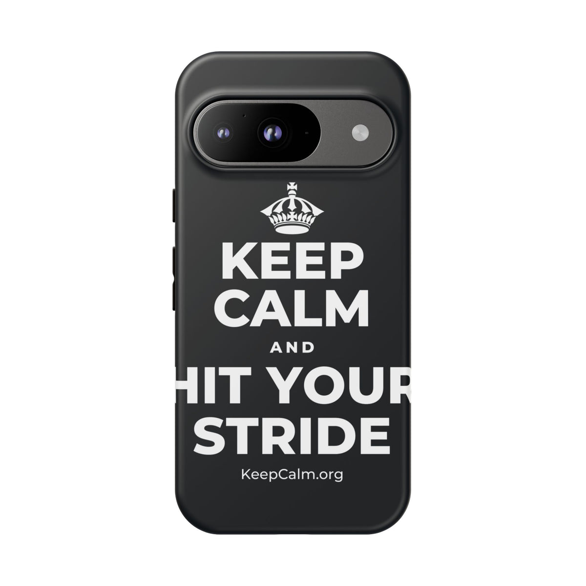 KEEP CALM AND HIT YOUR STRIDE Phone Case (Dark)
