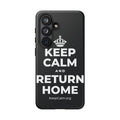 KEEP CALM AND RETURN HOME Phone Case (Dark)