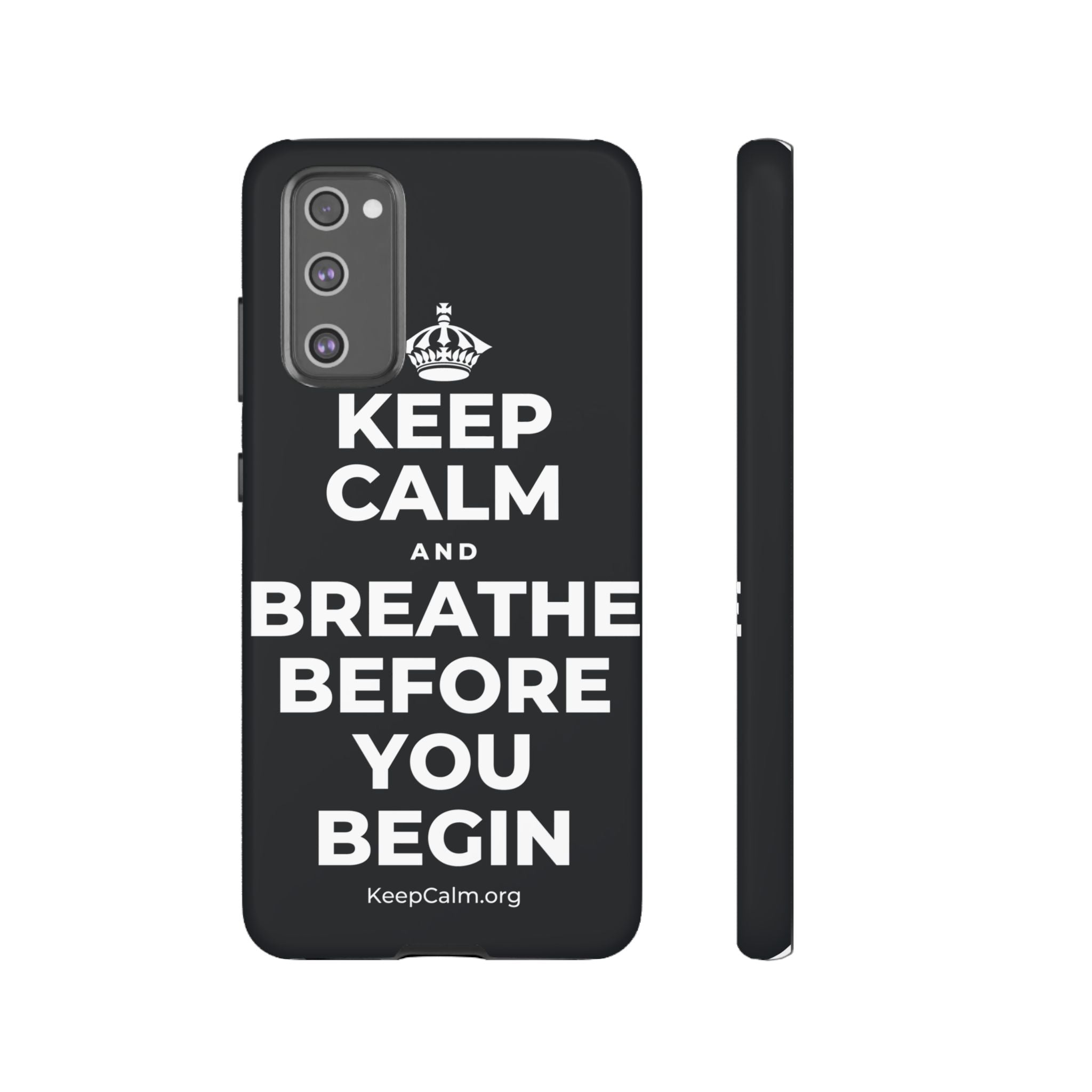 KEEP CALM AND BREATHE BEFORE YOU BEGIN Phone Case (Dark)