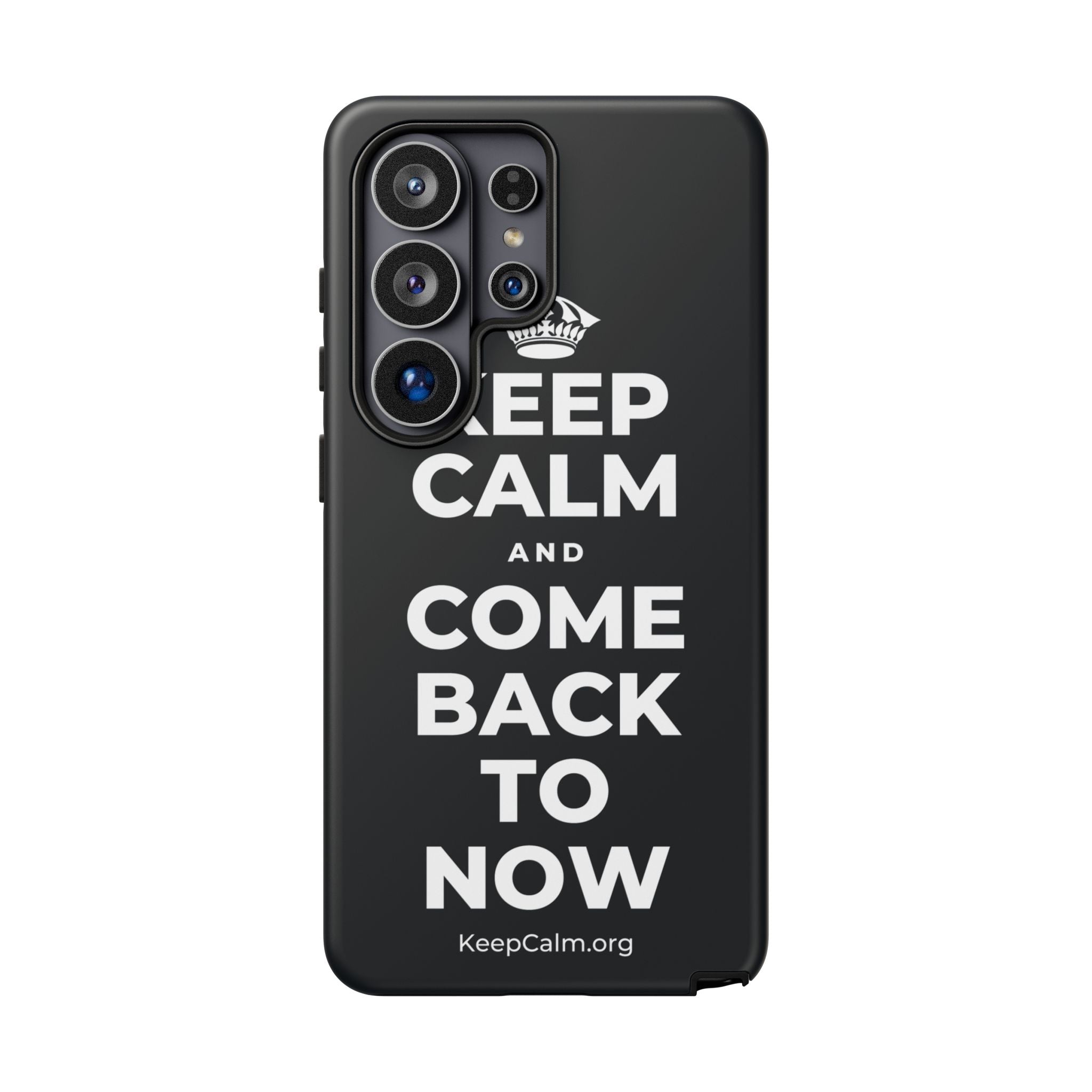 KEEP CALM AND COME BACK TO NOW Phone Case (Dark)