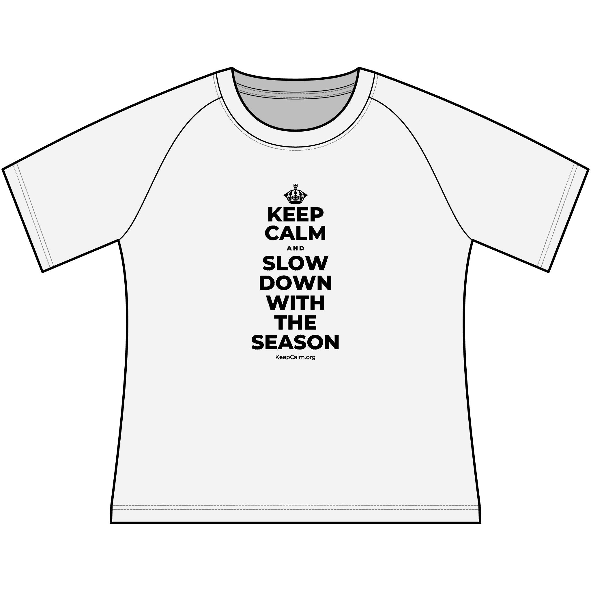 KEEP CALM AND SLOW DOWN WITH THE SEASON Women's Raglan Tee