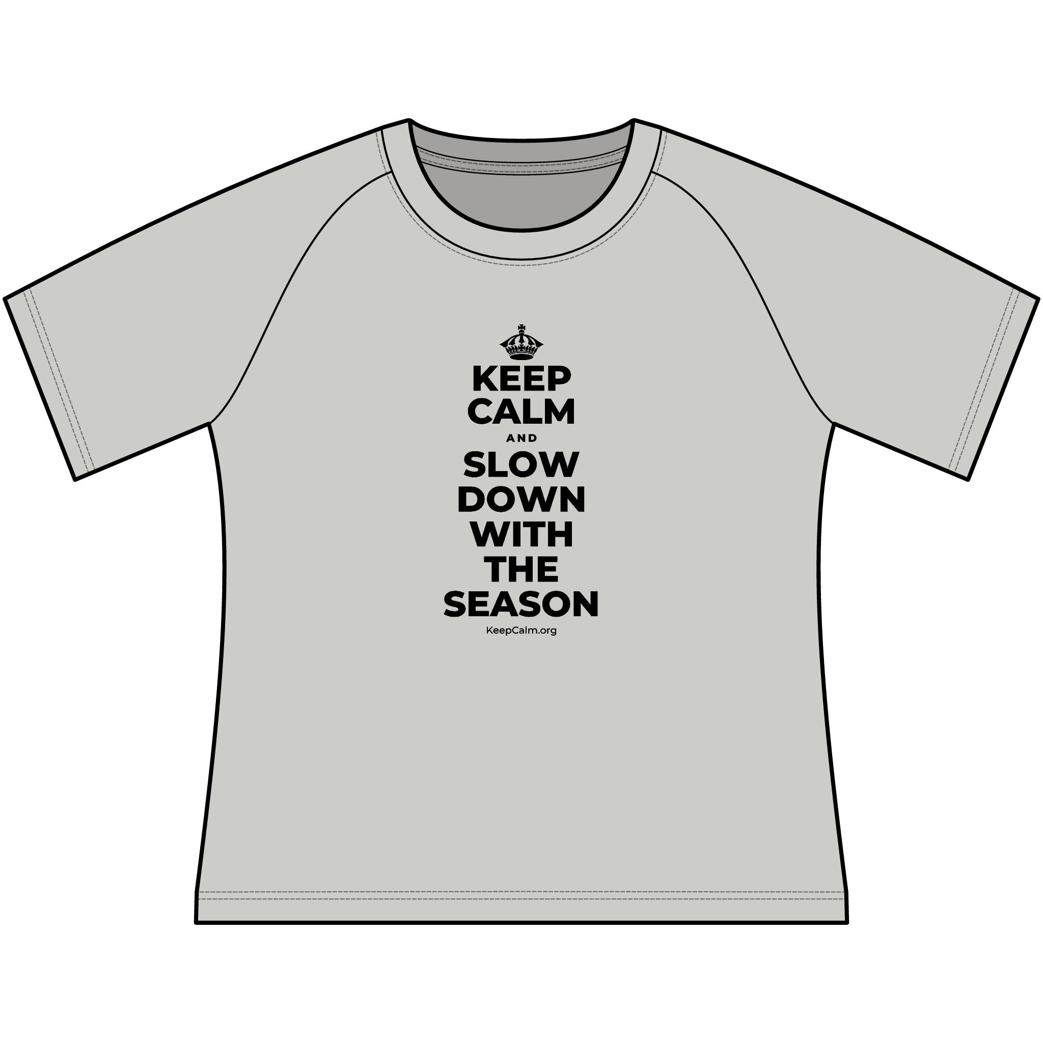 KEEP CALM AND SLOW DOWN WITH THE SEASON Women's Raglan Tee