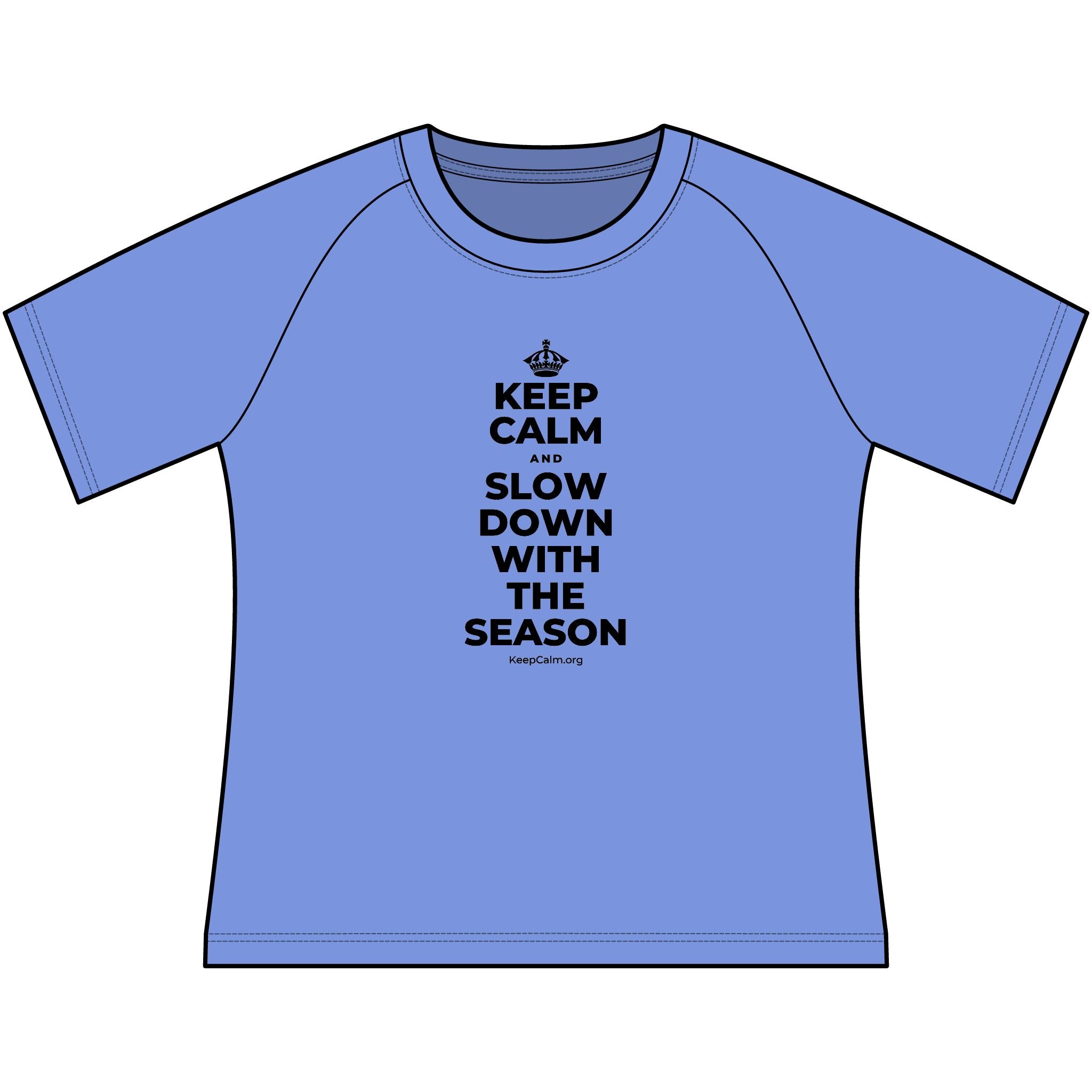 KEEP CALM AND SLOW DOWN WITH THE SEASON Women's Raglan Tee