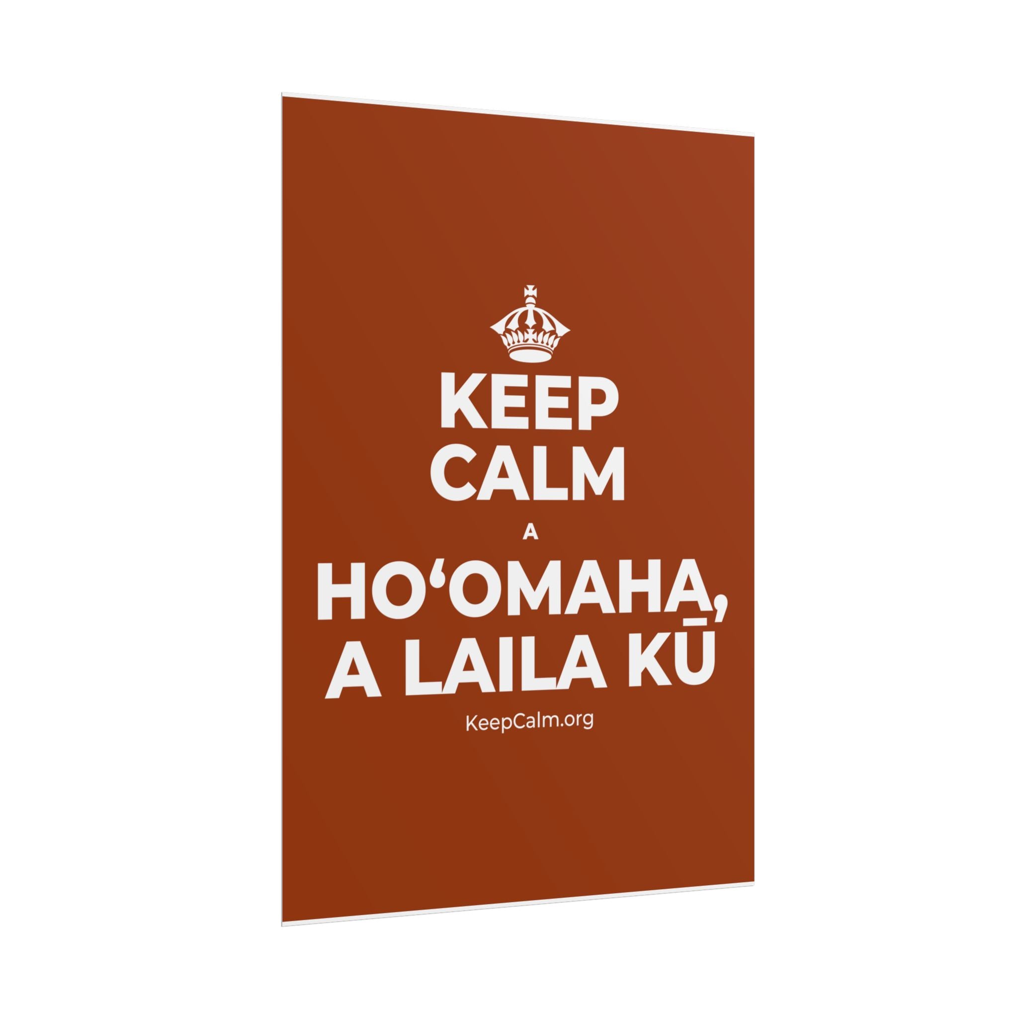 KEEP CALM A HOʻOMAHA, A LAILA KŪ Poster