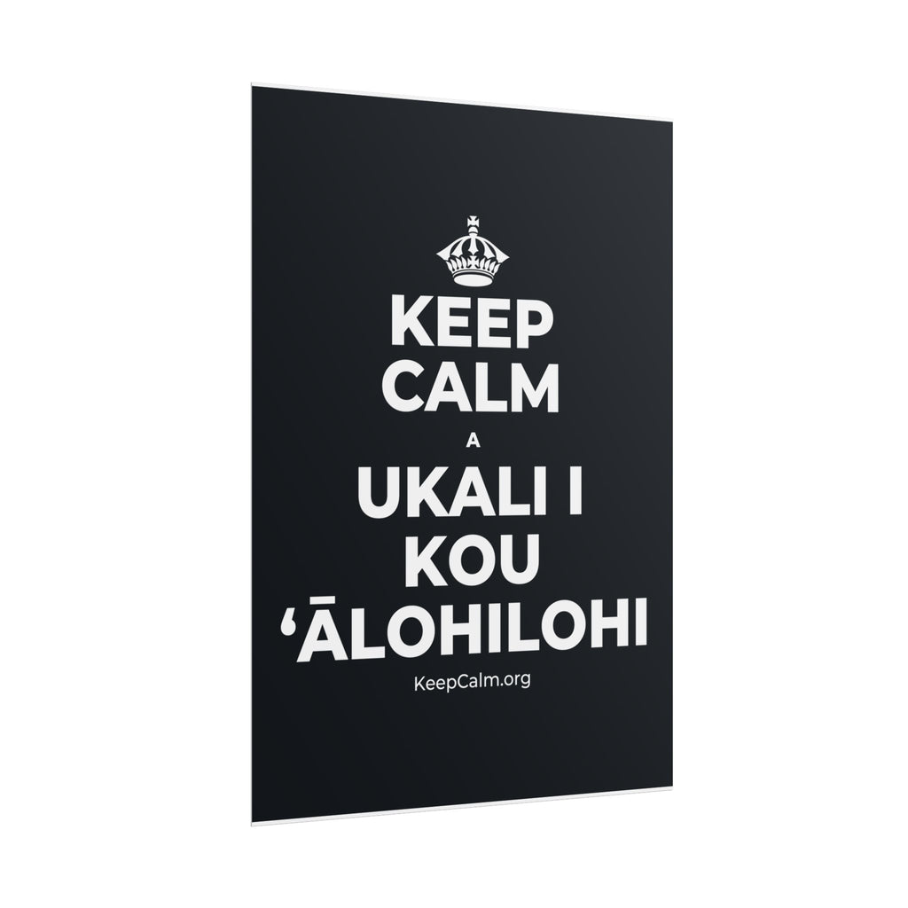 KEEP CALM A UKALI I KOU ʻĀLOHILOHI Poster (Dark)
