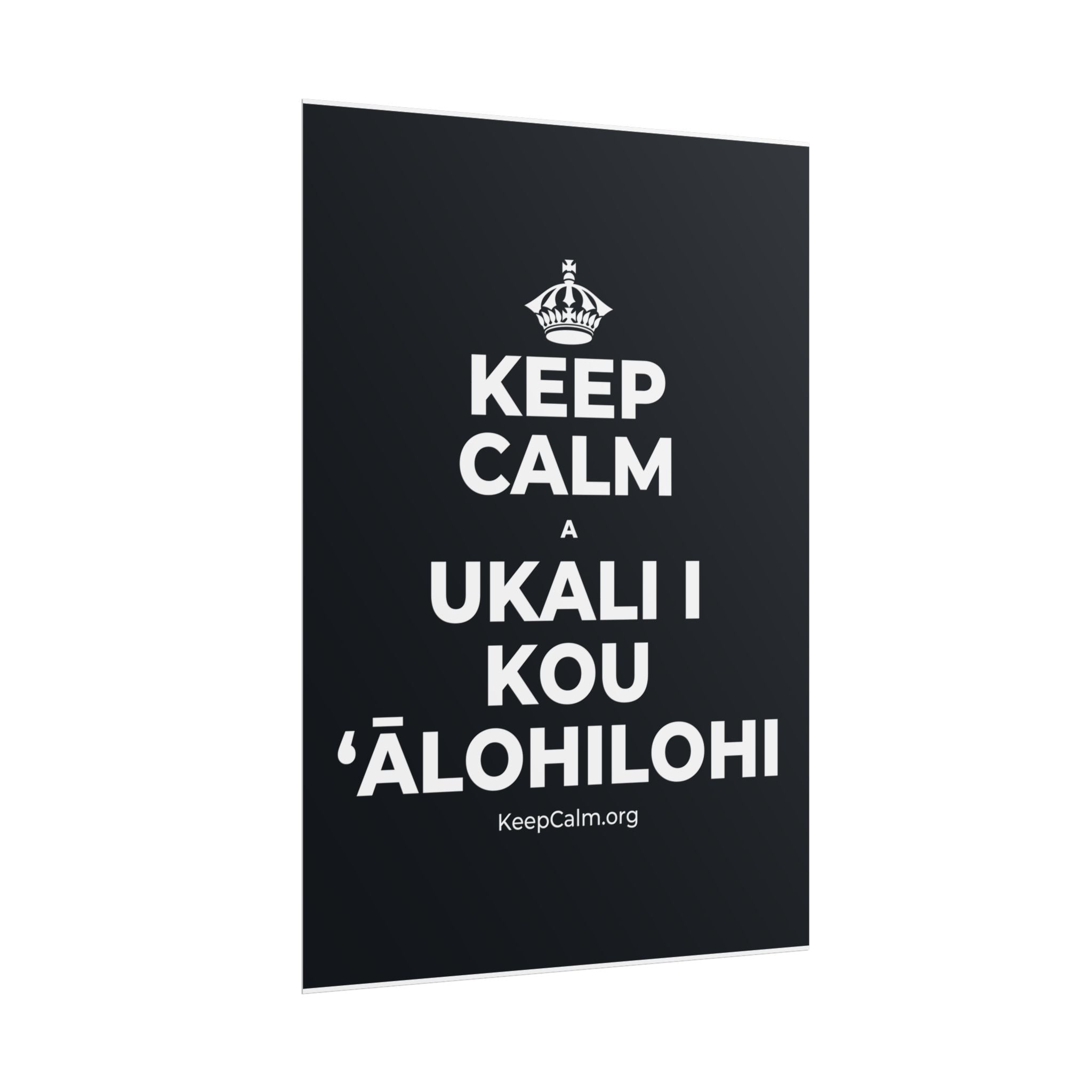 KEEP CALM A UKALI I KOU ʻĀLOHILOHI Poster (Dark)
