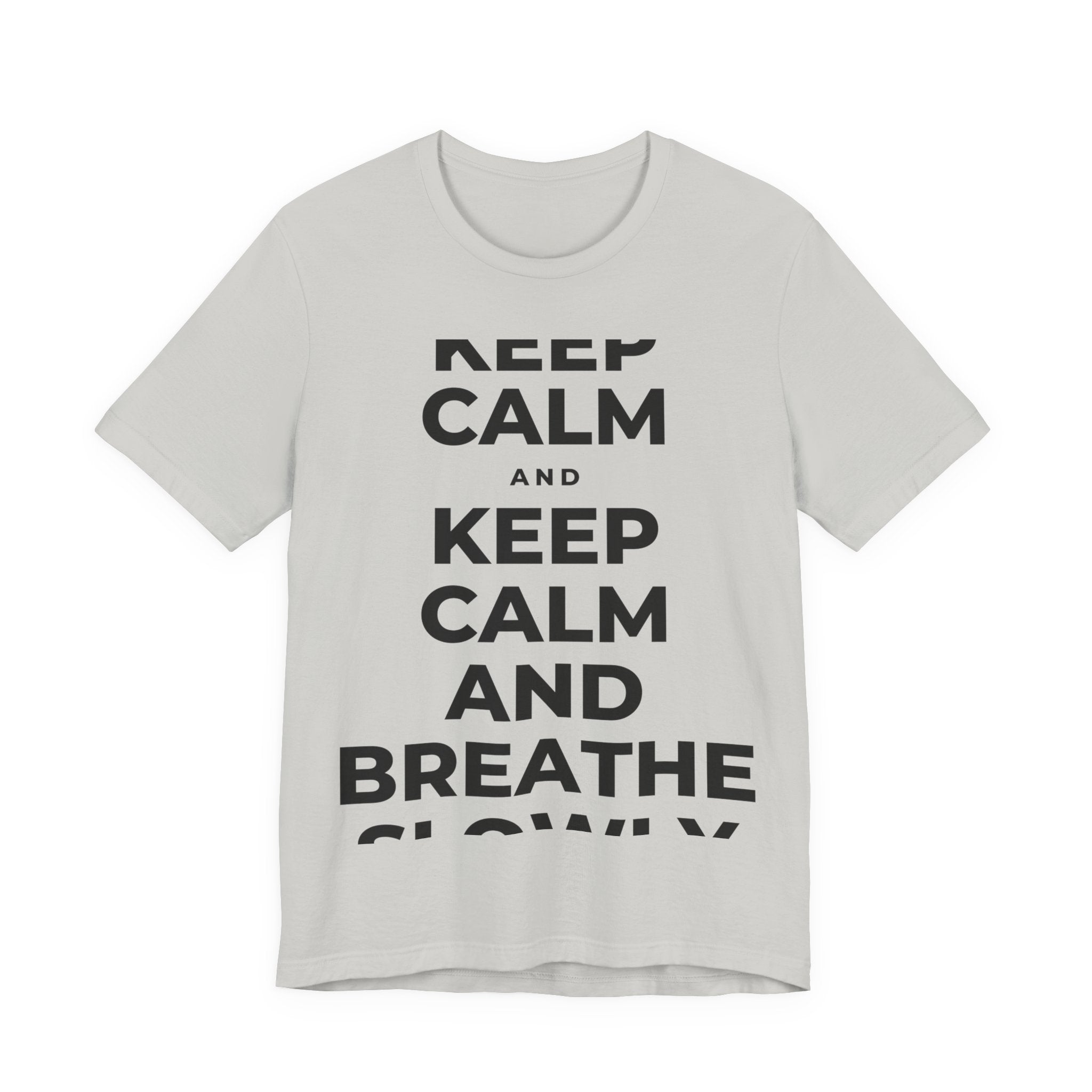 KEEP CALM AND BREATHE SLOWLY T-Shirt (Baby Blue–Silver)