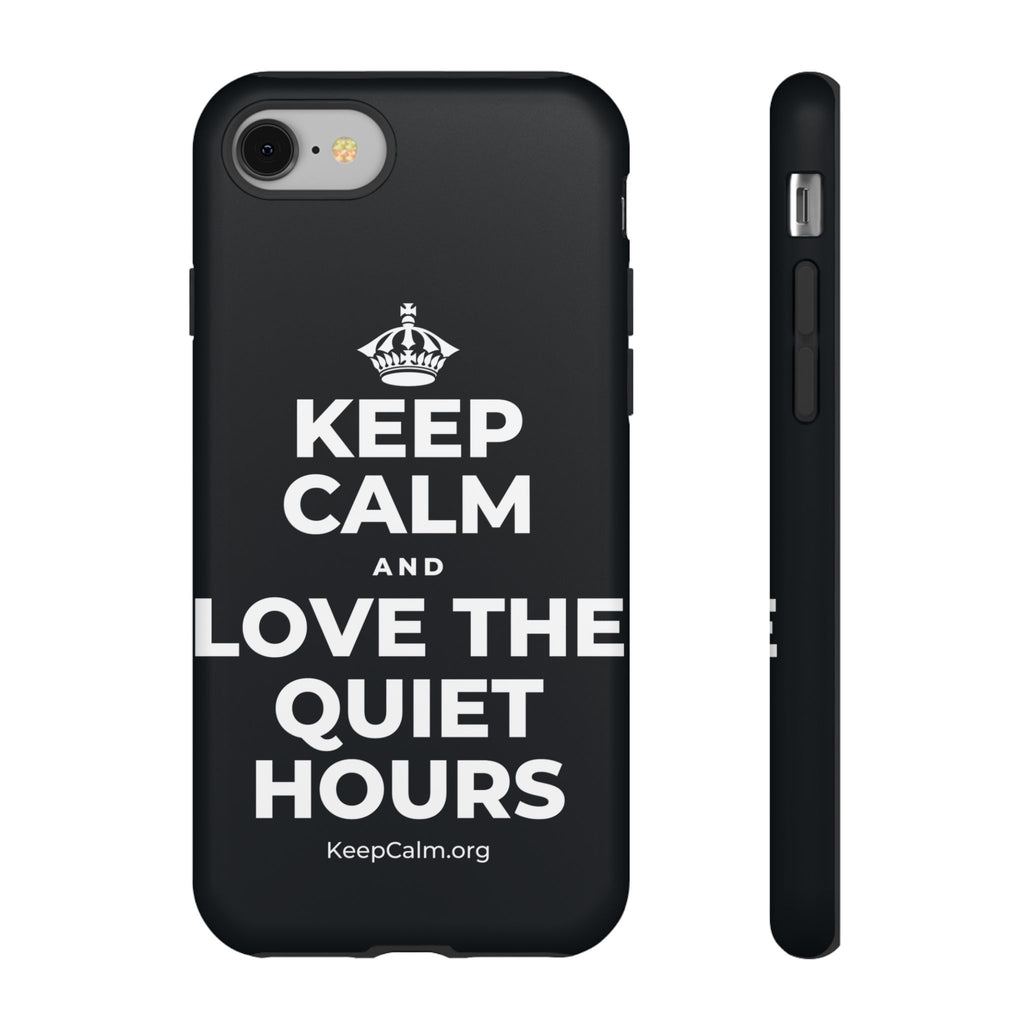 KEEP CALM AND LOVE THE QUIET HOURS Phone Case (Dark)