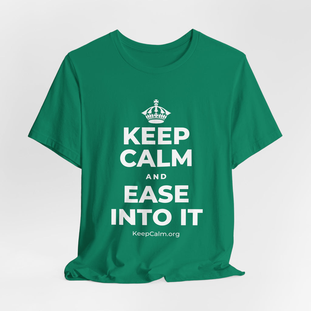 KEEP CALM AND EASE INTO IT T-Shirt (White–Asphalt)
