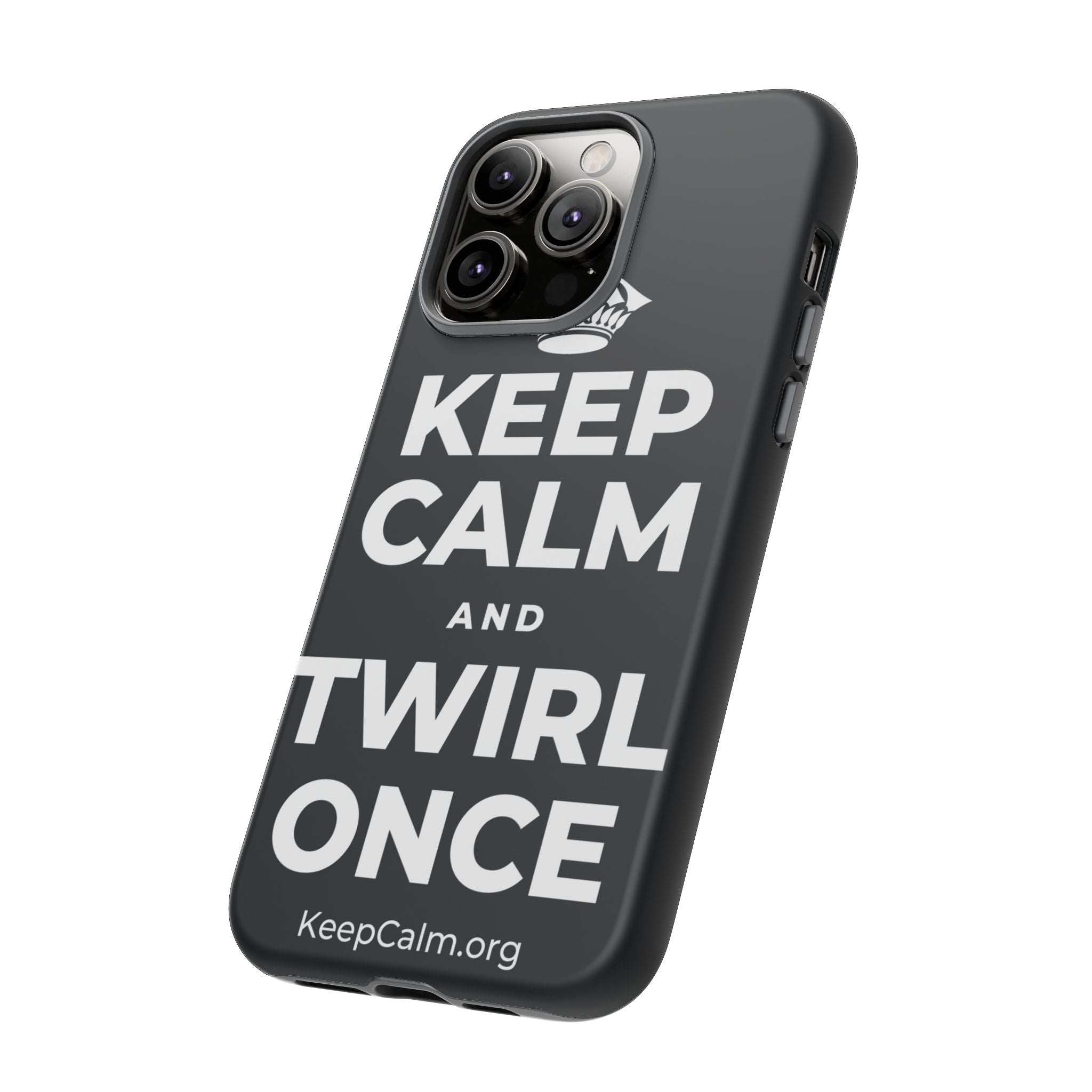 KEEP CALM AND TWIRL ONCE Phone Case (Dark)
