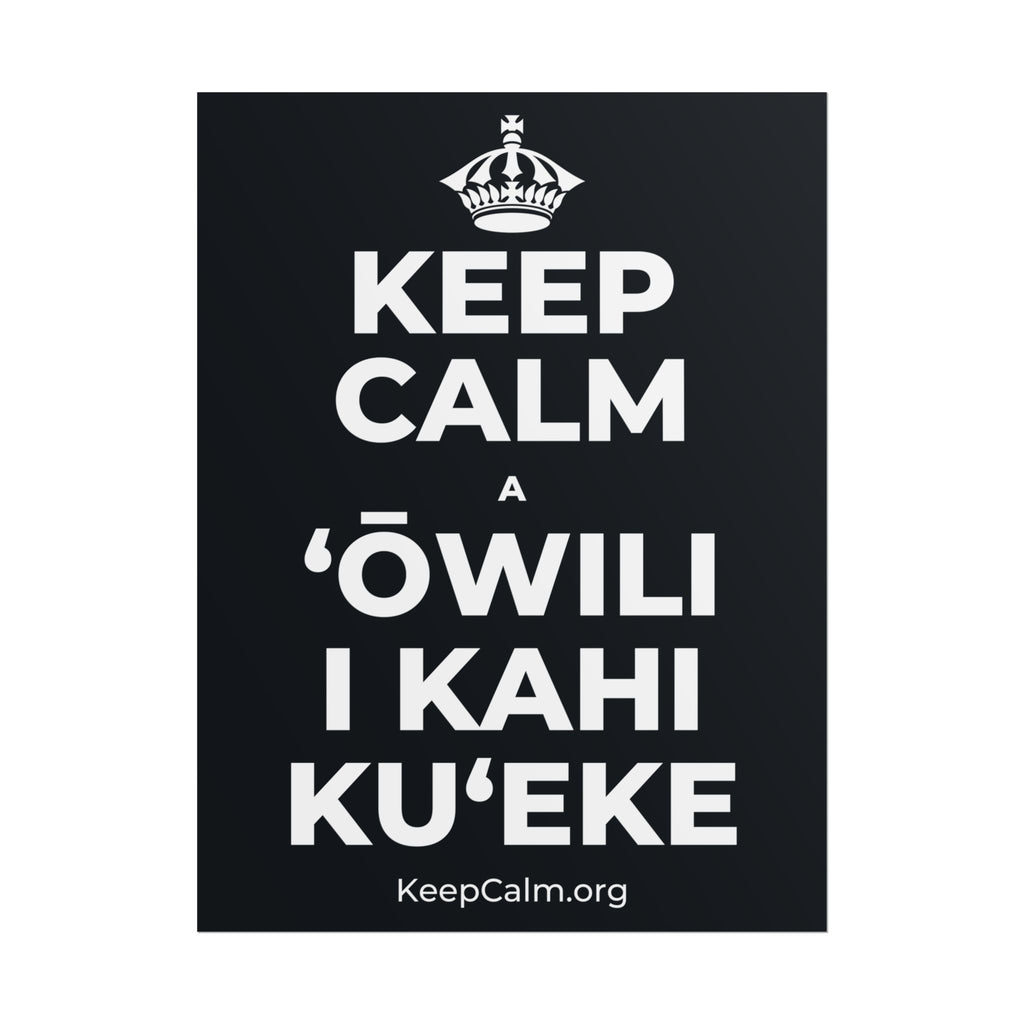 KEEP CALM A ʻŌWILI I KAHI KUʻEKE Poster (Dark)