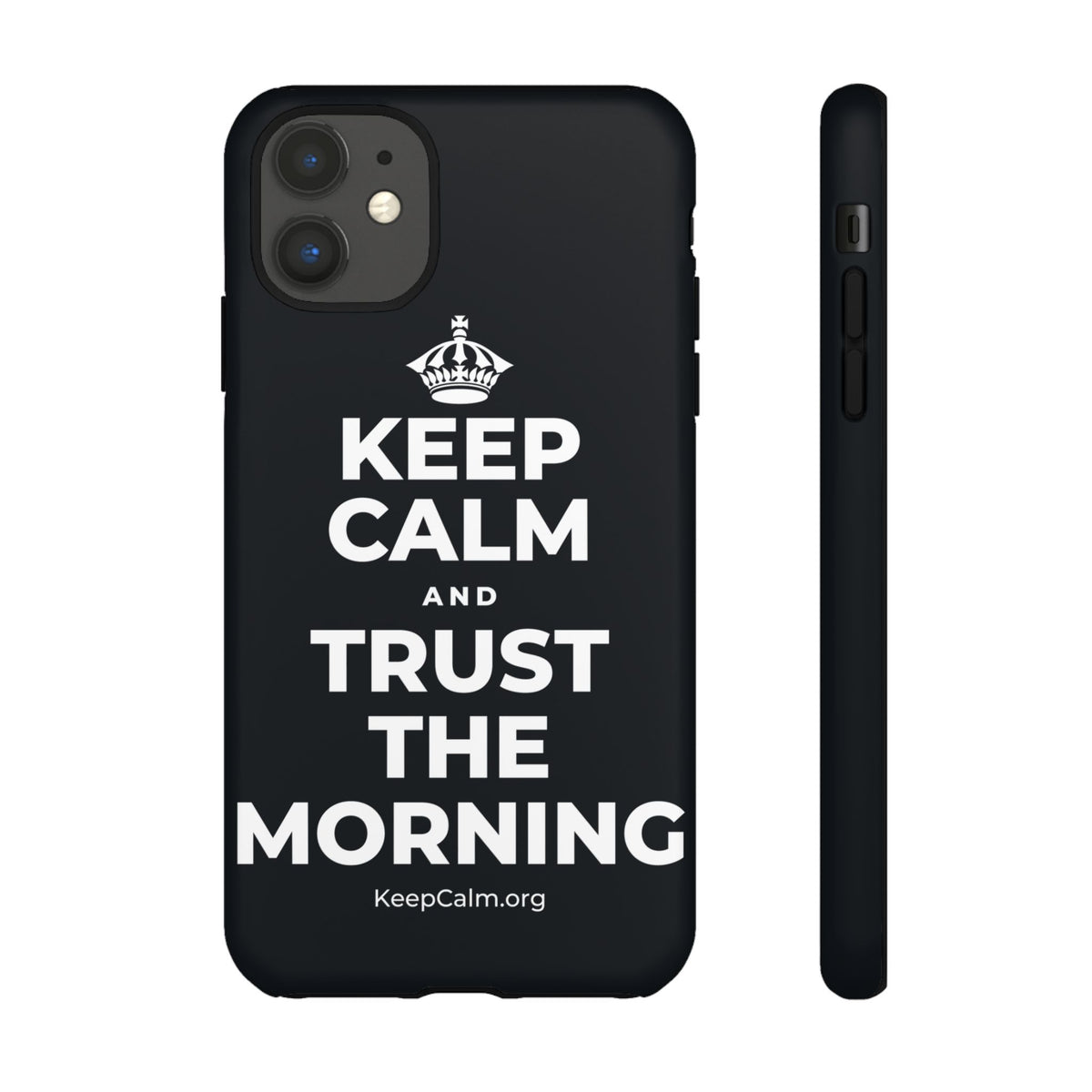 KEEP CALM AND TRUST THE MORNING Phone Case (Dark)