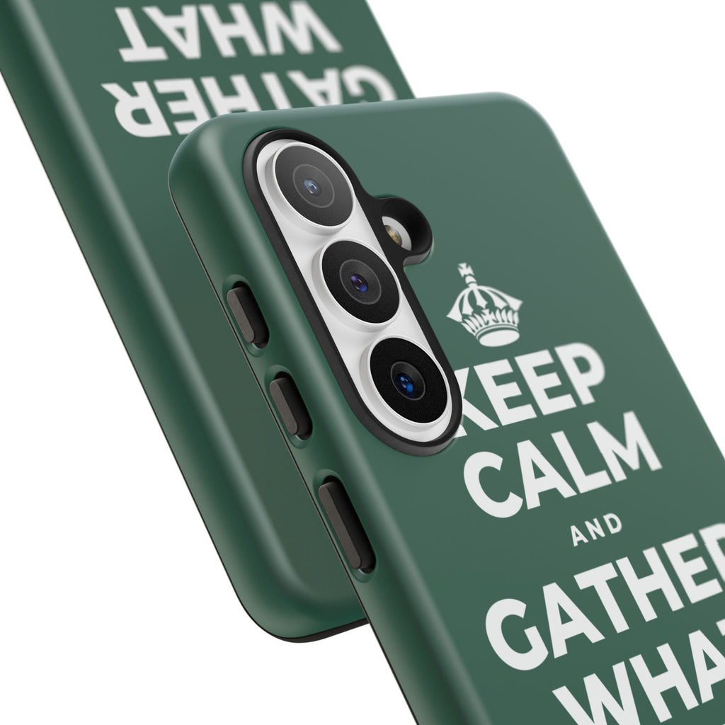 KEEP CALM AND GATHER WHAT YOU'RE GRATEFUL FOR Phone Case