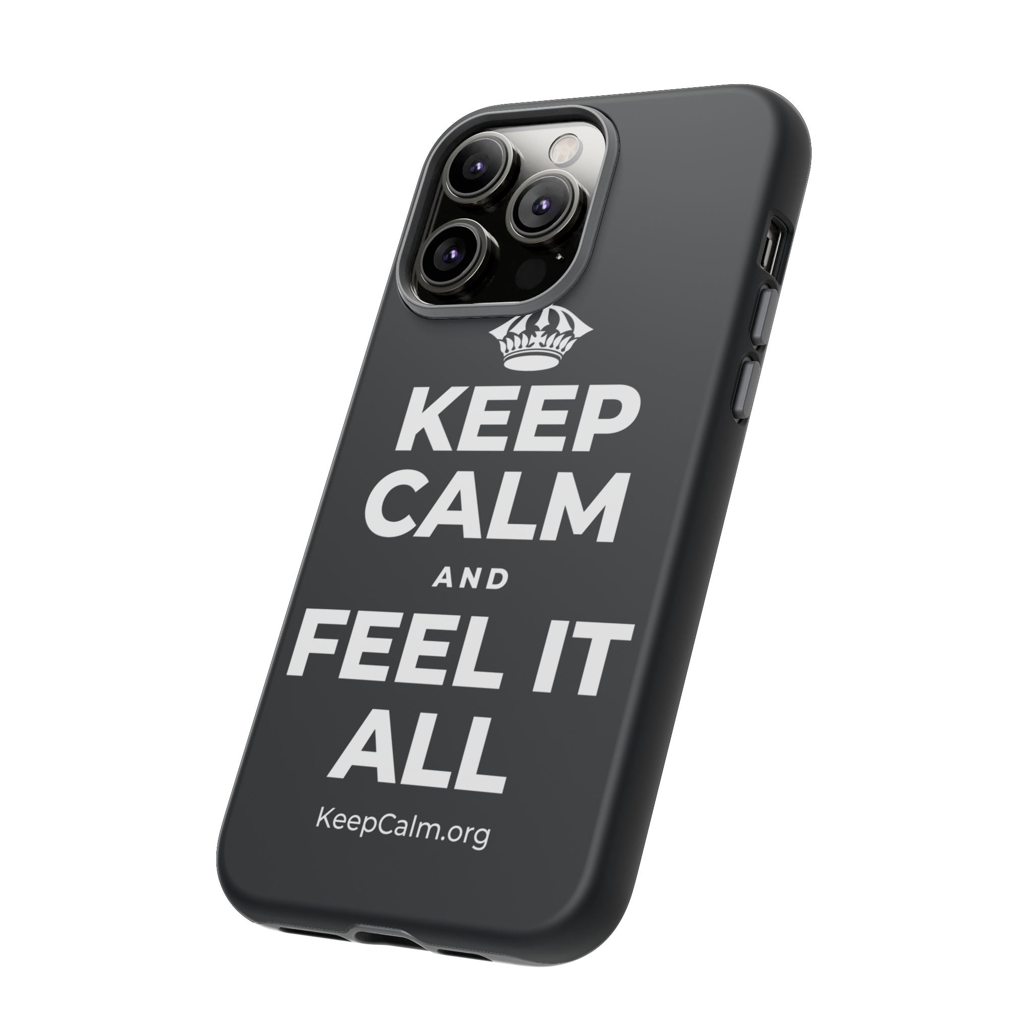 KEEP CALM AND FEEL IT ALL Phone Case (Dark)