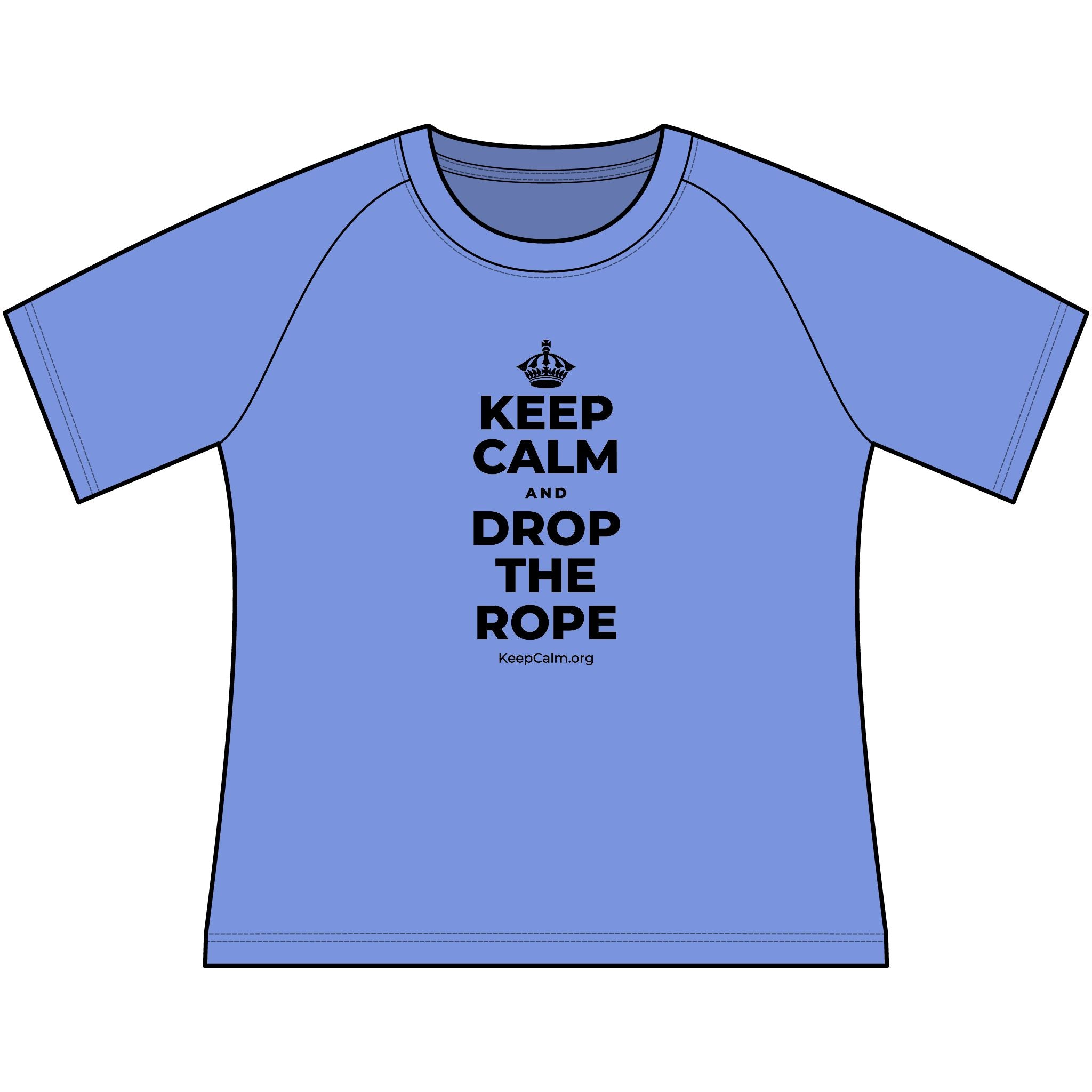 KEEP CALM AND DROP THE ROPE Women's Raglan Tee