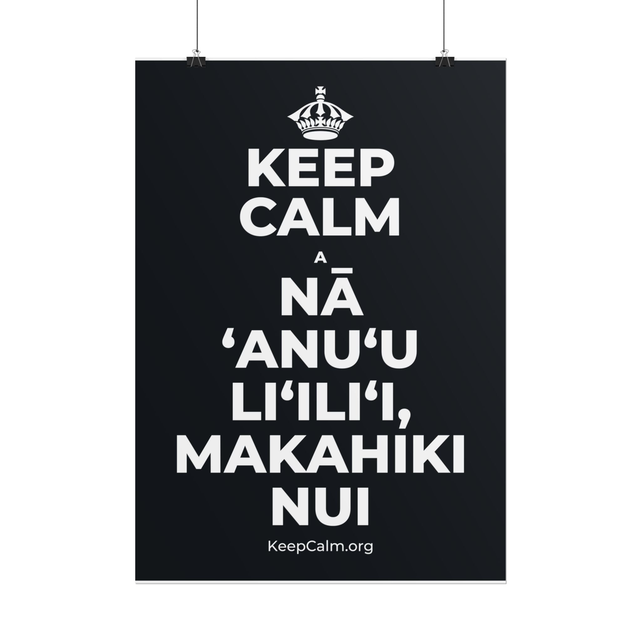 KEEP CALM A NĀ ʻANUʻU LIʻILIʻI, MAKAHIKI NUI Poster (Dark)