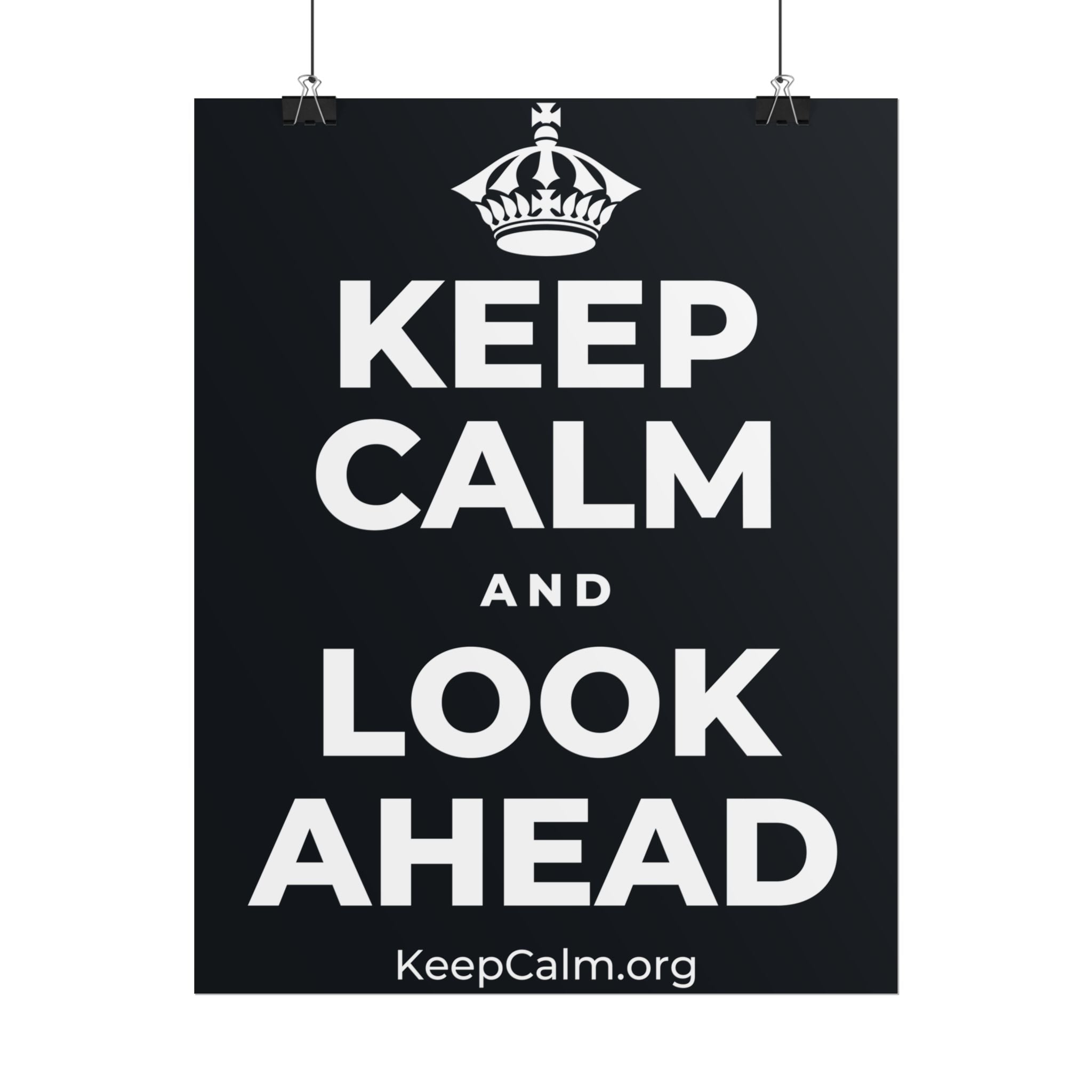 KEEP CALM AND LOOK AHEAD Poster (Dark)