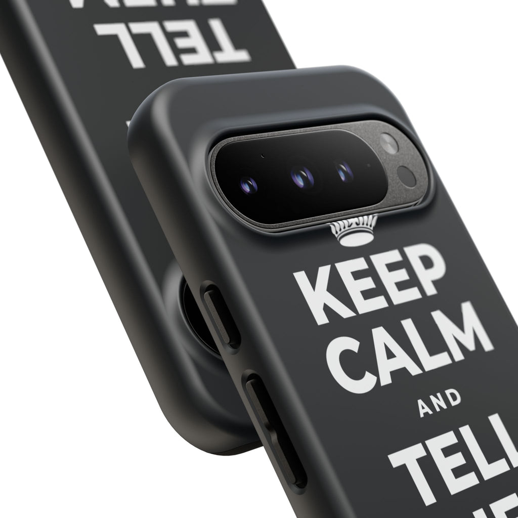 KEEP CALM AND TELL THEM YOU CARE Phone Case (Dark)