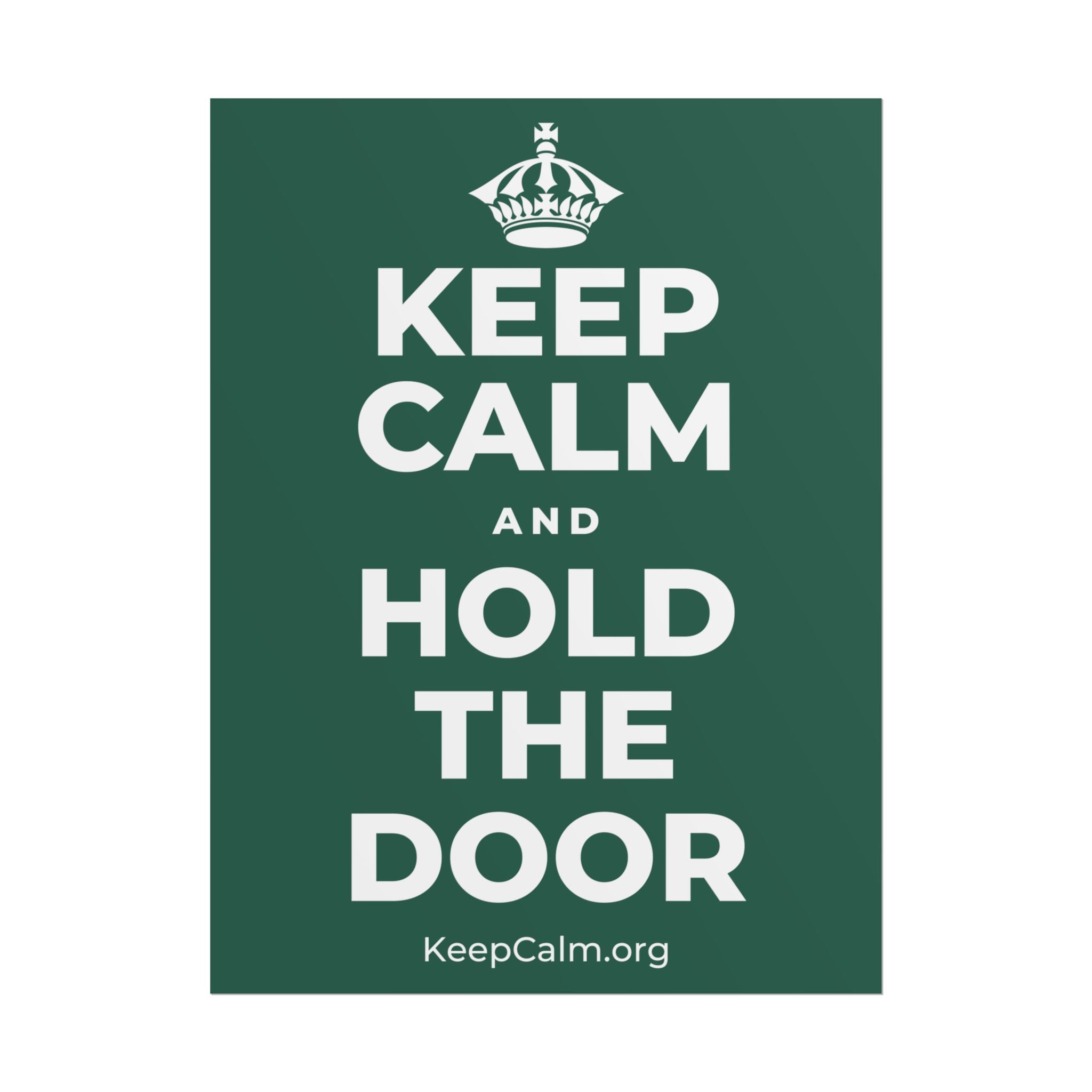 KEEP CALM AND HOLD THE DOOR Poster