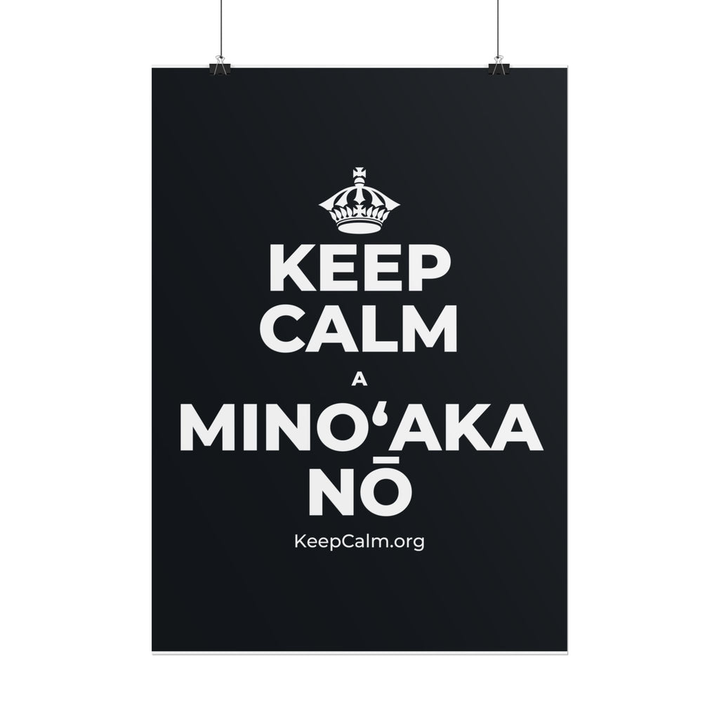 KEEP CALM A MINOʻAKA NŌ Poster (Dark)