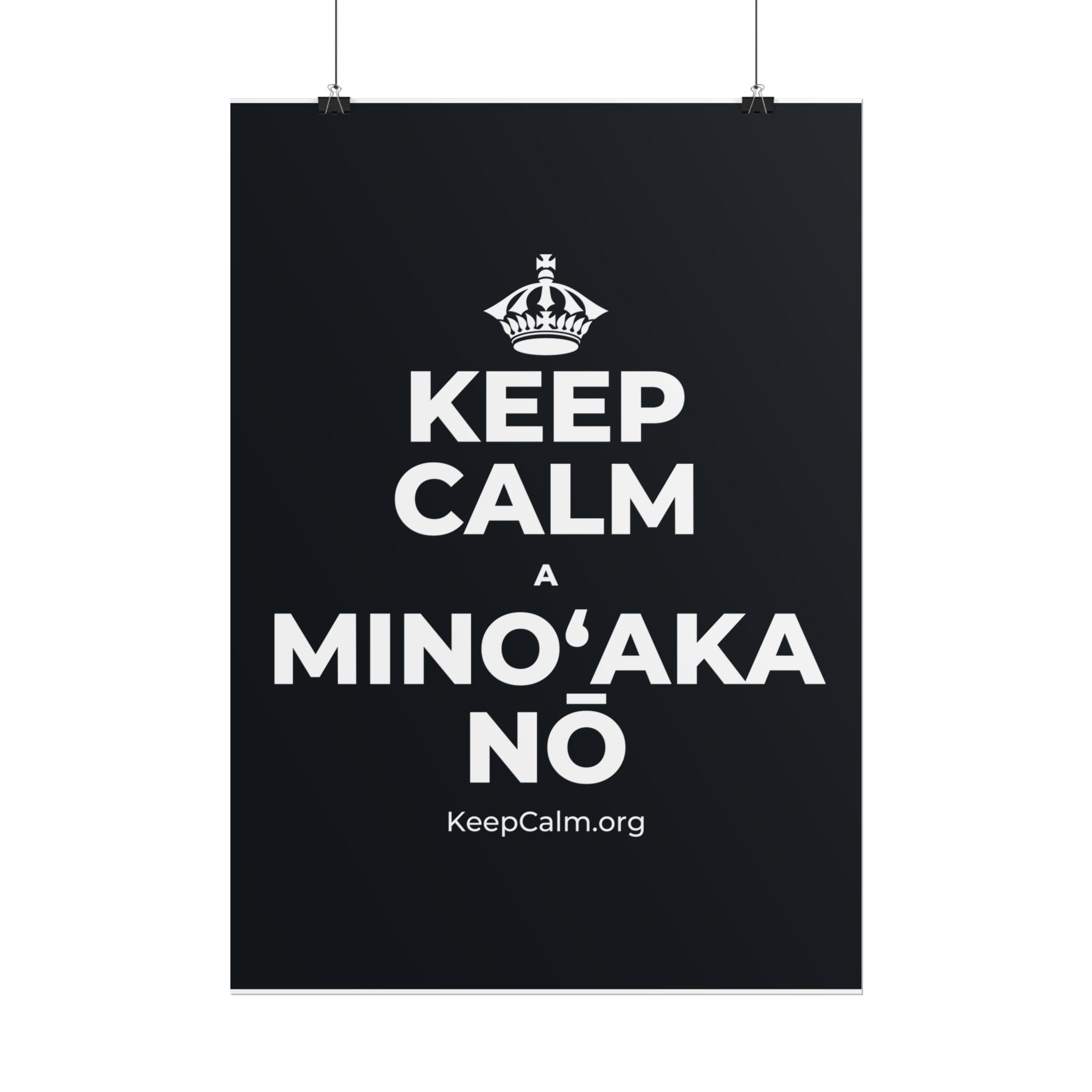 KEEP CALM A MINOʻAKA NŌ Poster (Dark)