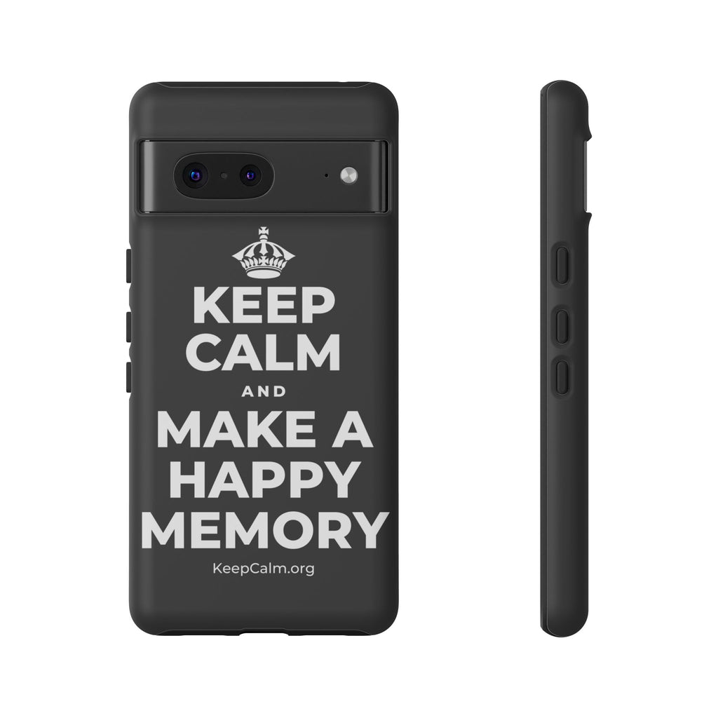 KEEP CALM AND MAKE A HAPPY MEMORY Phone Case