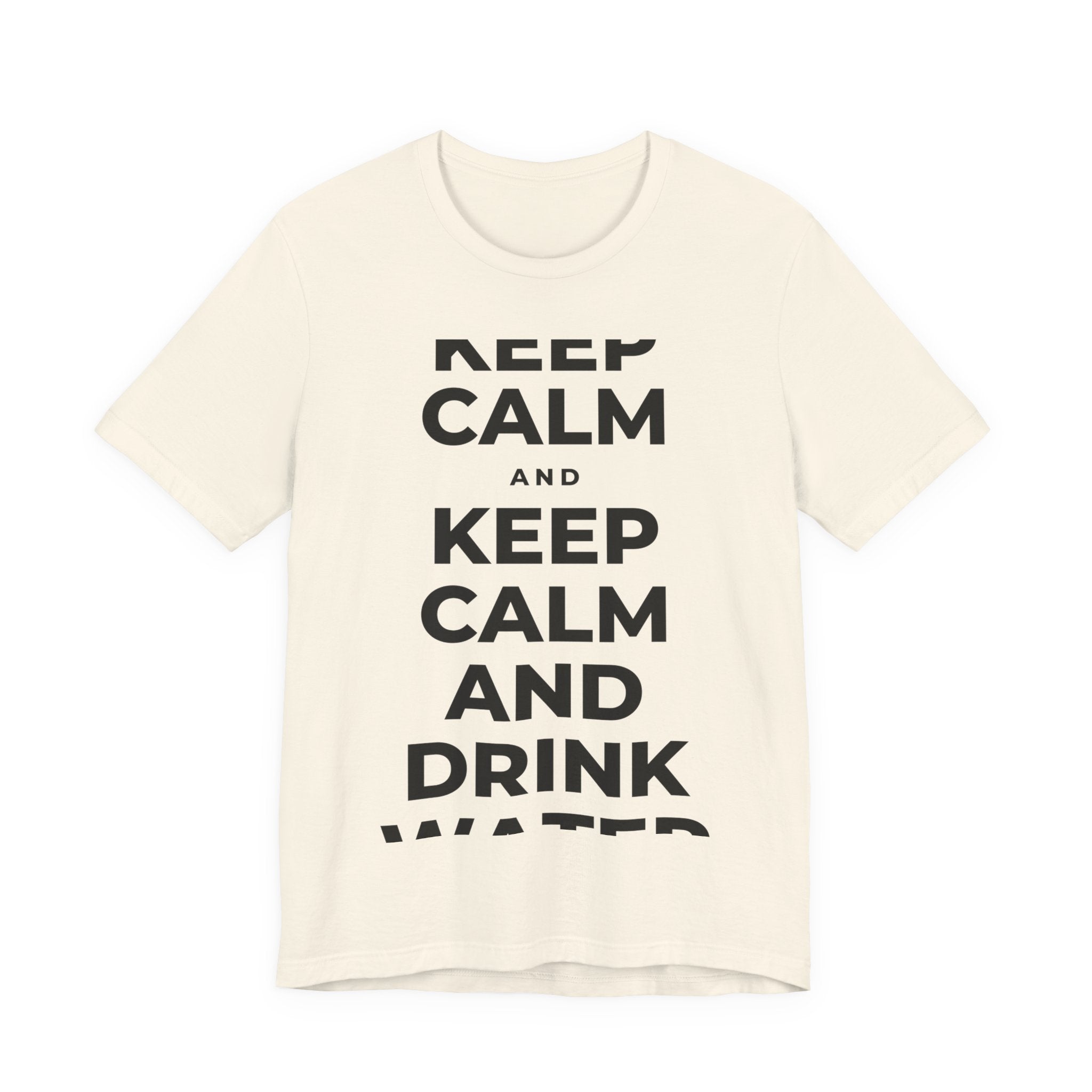 KEEP CALM AND DRINK WATER T-Shirt (White–Asphalt)