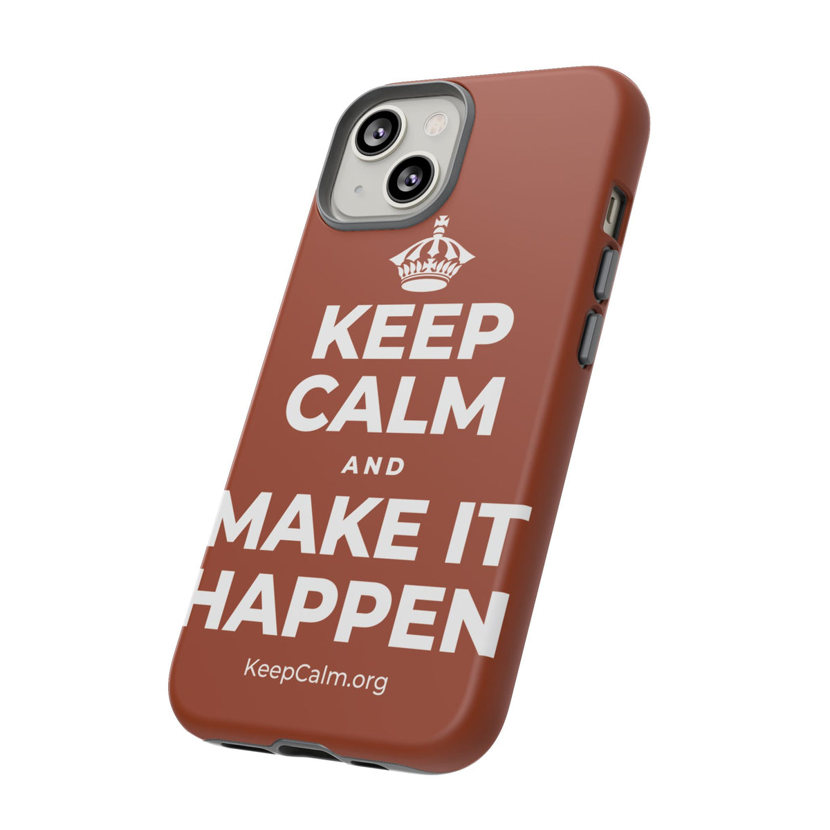 KEEP CALM AND MAKE IT HAPPEN Phone Case