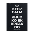 KEEP CALM AND KHUD KO EK BREAK DO Poster (Dark)