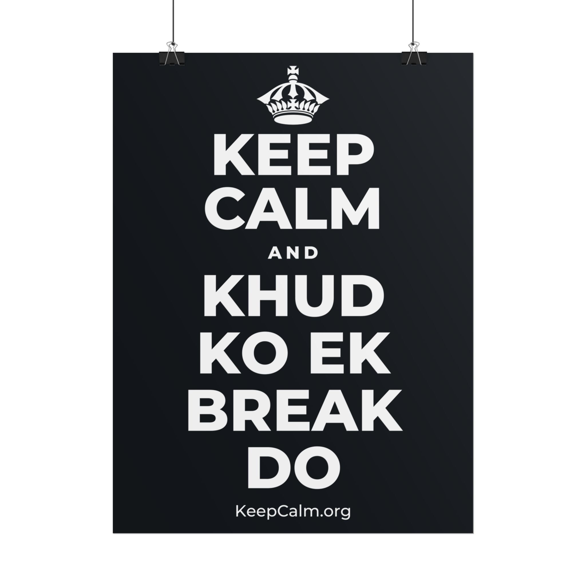 KEEP CALM AND KHUD KO EK BREAK DO Poster (Dark)