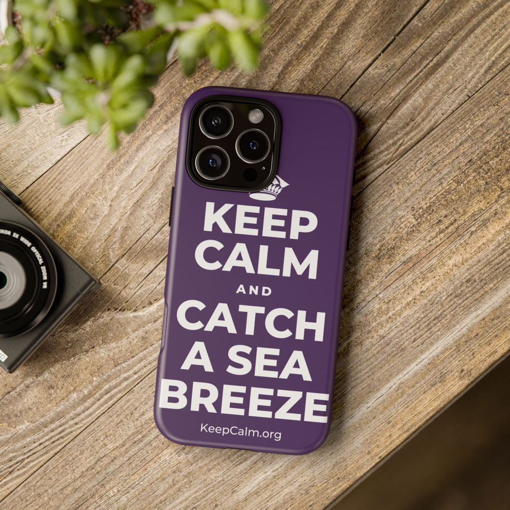 KEEP CALM AND CATCH A SEA BREEZE Phone Case
