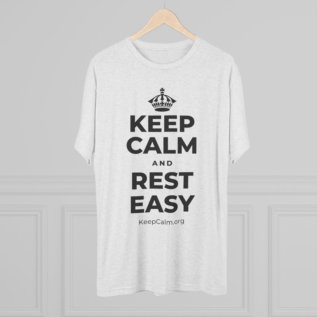 KEEP CALM AND REST EASY Tri-Blend Tee