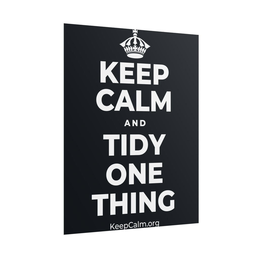 KEEP CALM AND TIDY ONE THING Poster (Dark)