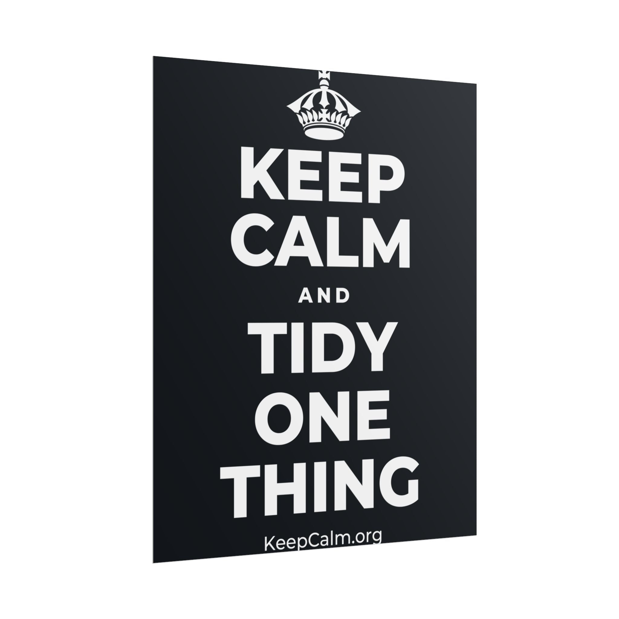 KEEP CALM AND TIDY ONE THING Poster (Dark)