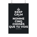 KEEP CALM ET NOMME CINQ CHOSES QUE TU VOIS Satin Poster (Dark)