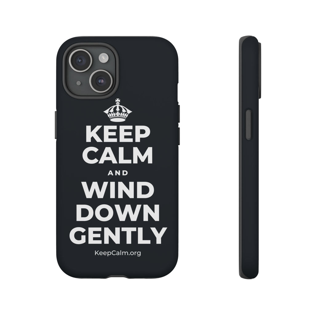 KEEP CALM AND WIND DOWN GENTLY Phone Case (Dark)