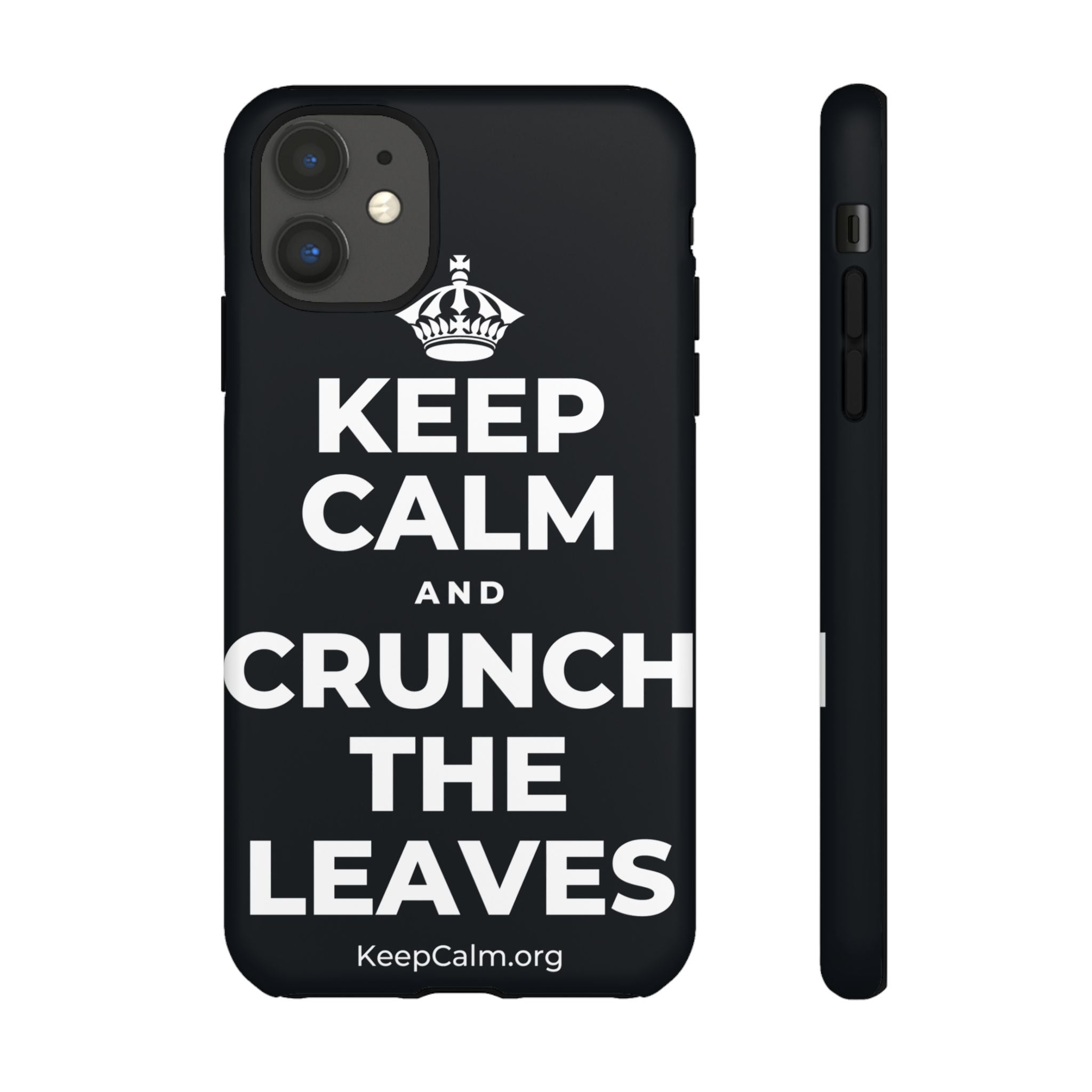 KEEP CALM AND CRUNCH THE LEAVES Phone Case (Dark)