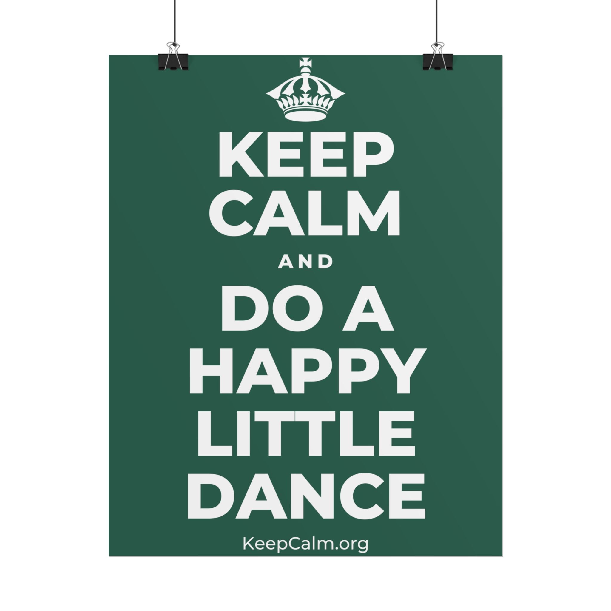 KEEP CALM AND DO A HAPPY LITTLE DANCE Poster