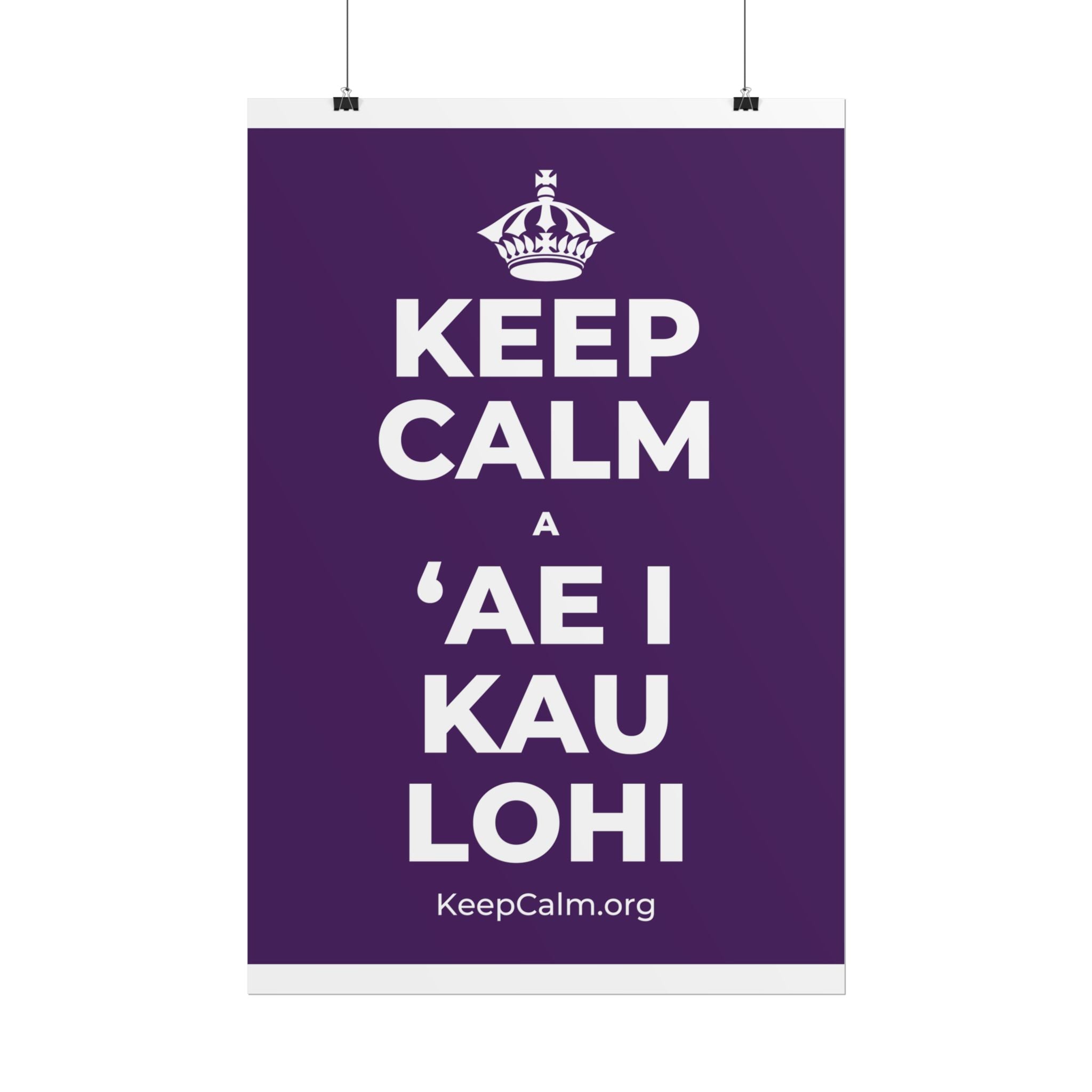 KEEP CALM A ʻAE I KAU LOHI Poster