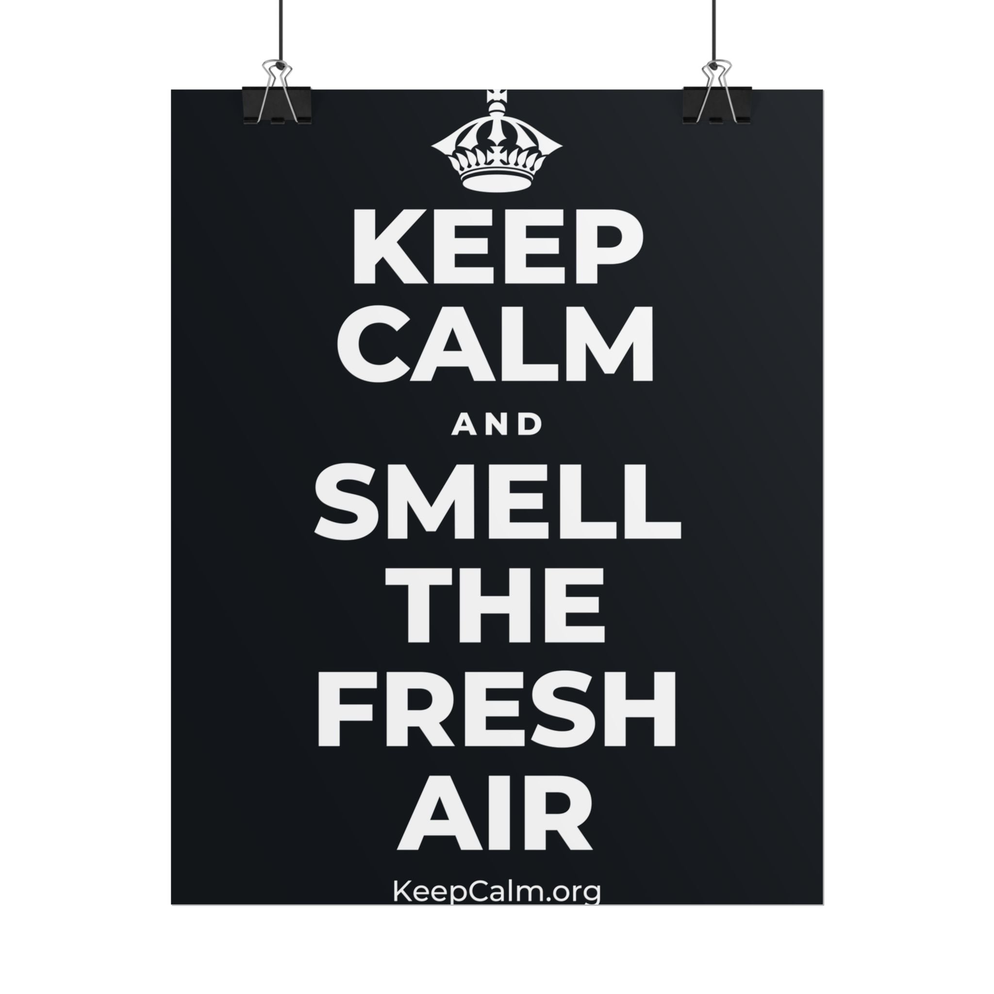 KEEP CALM AND SMELL THE FRESH AIR Poster (Dark)