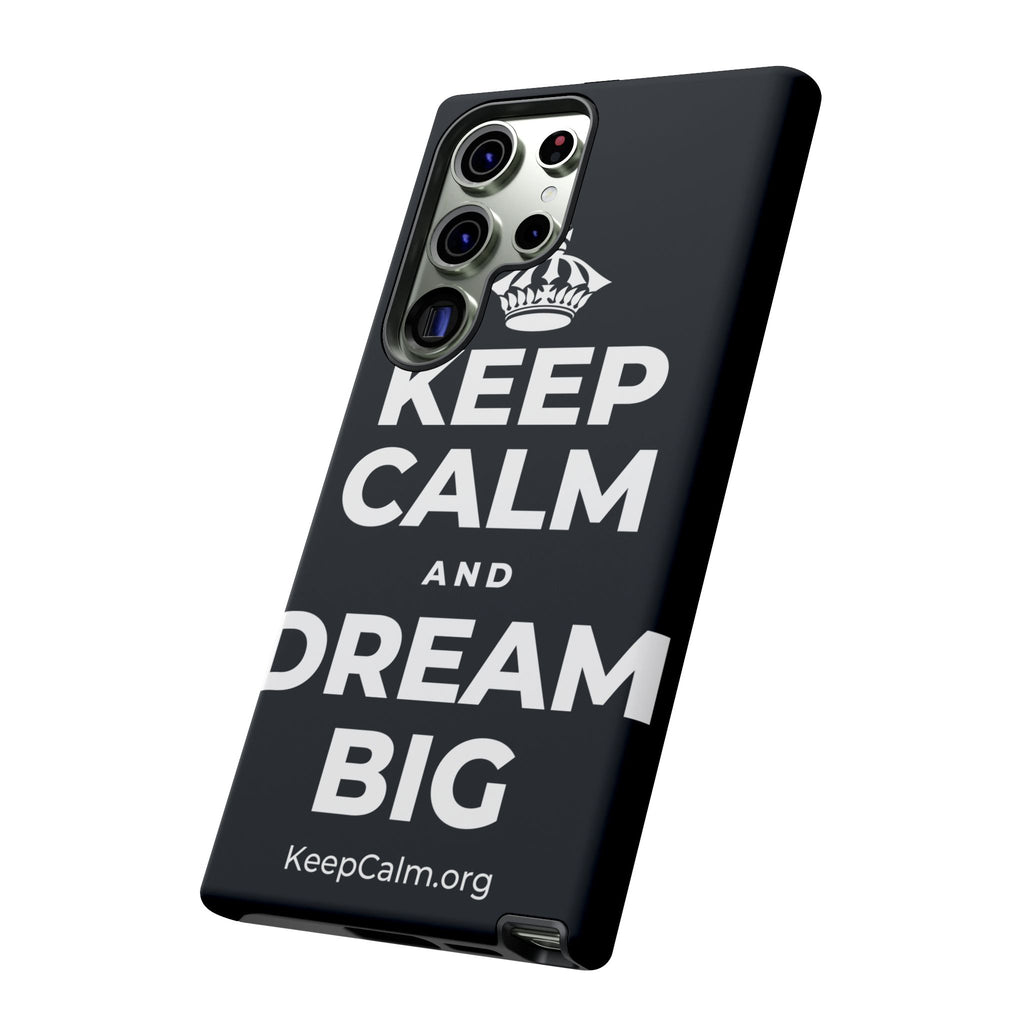 KEEP CALM AND DREAM BIG Phone Case (Dark)