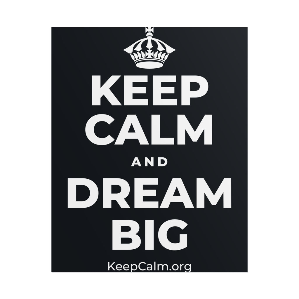 KEEP CALM AND DREAM BIG Poster (Dark)